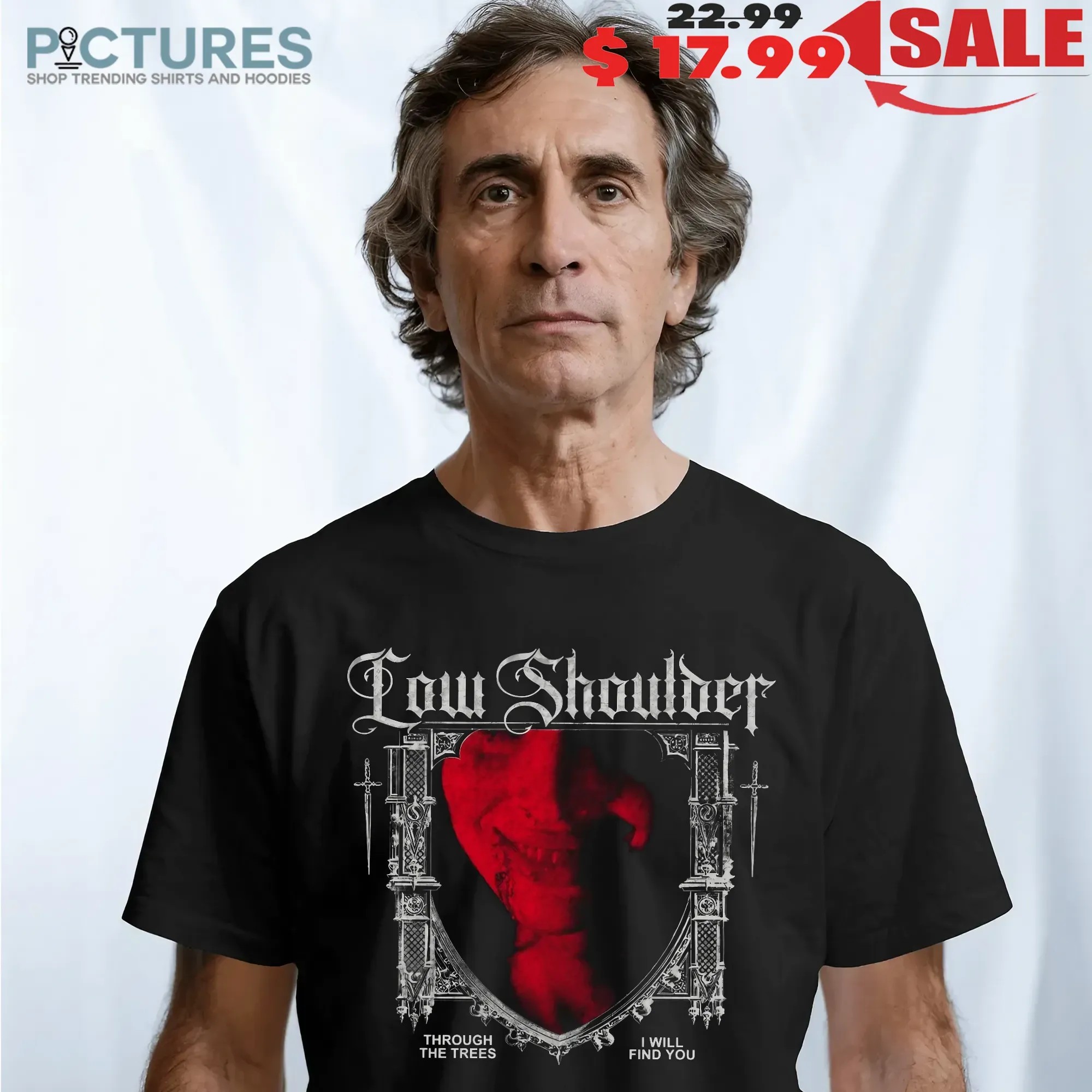 Low Shoulder Through The Trees I Will Find You Horror T Shirt