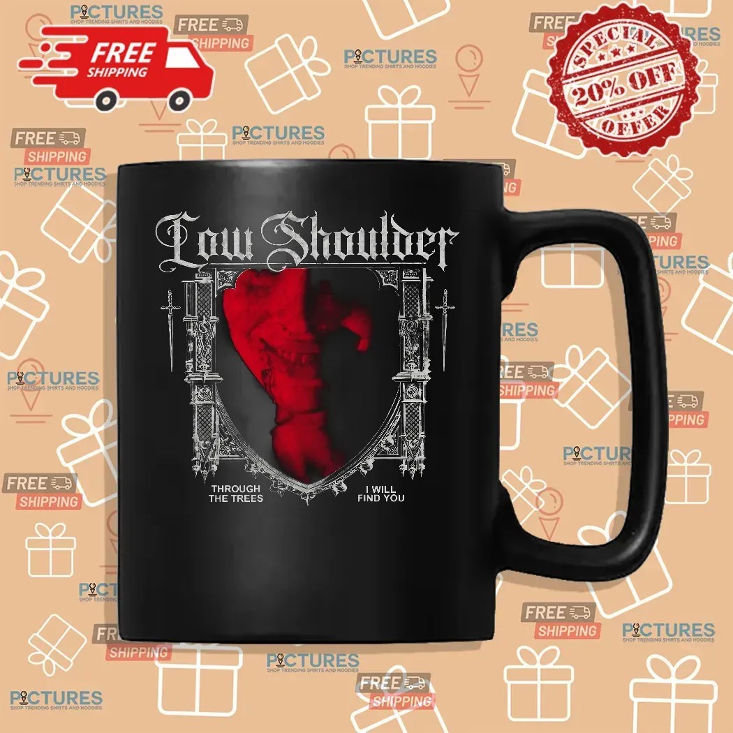 Low Shoulder Through The Trees I Will Find You Horror T Shirt