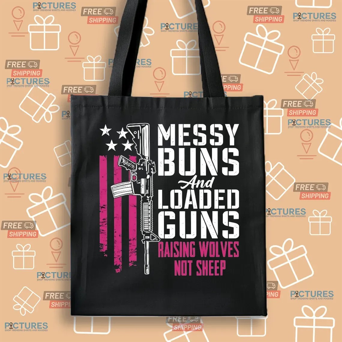 Messy Buns And Loaded Guns Raising Wolves Not Sheep Graphic T Shirt