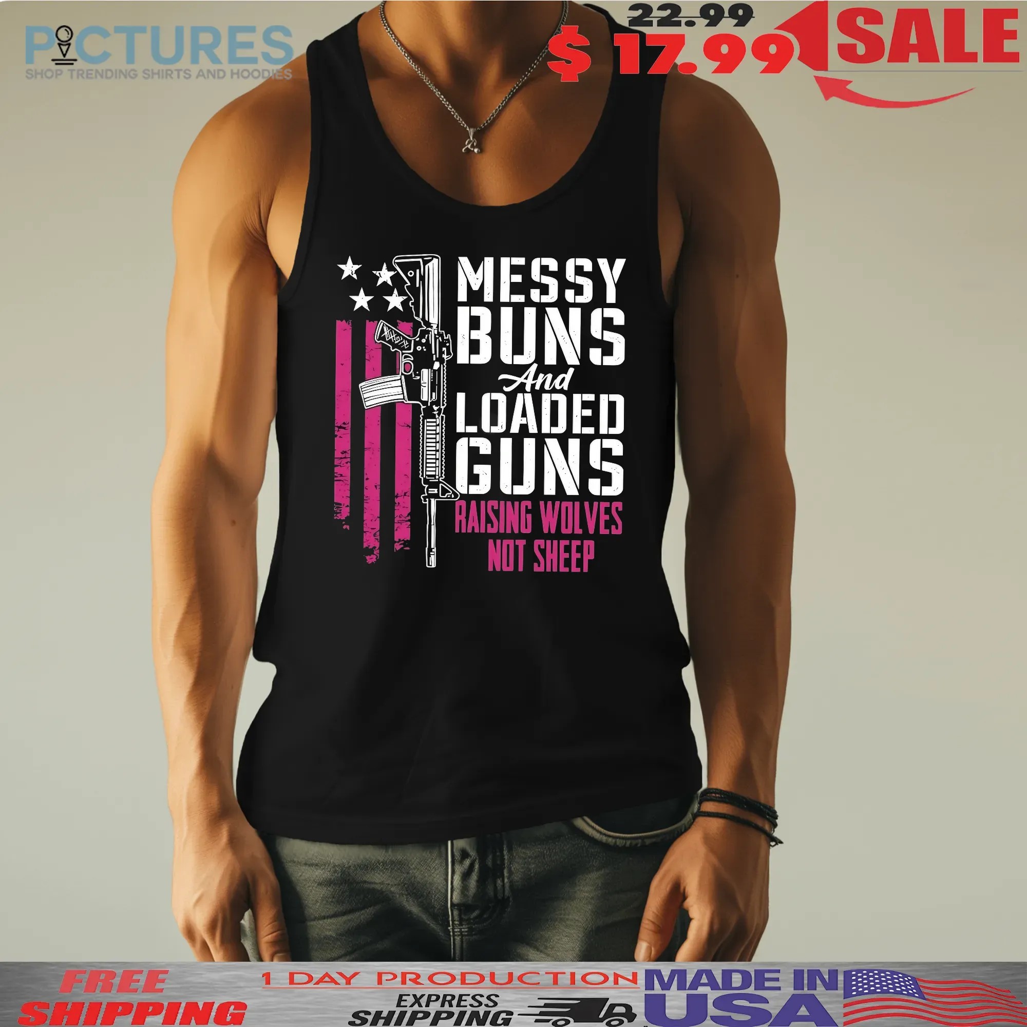 Messy Buns And Loaded Guns Raising Wolves Not Sheep Graphic T Shirt