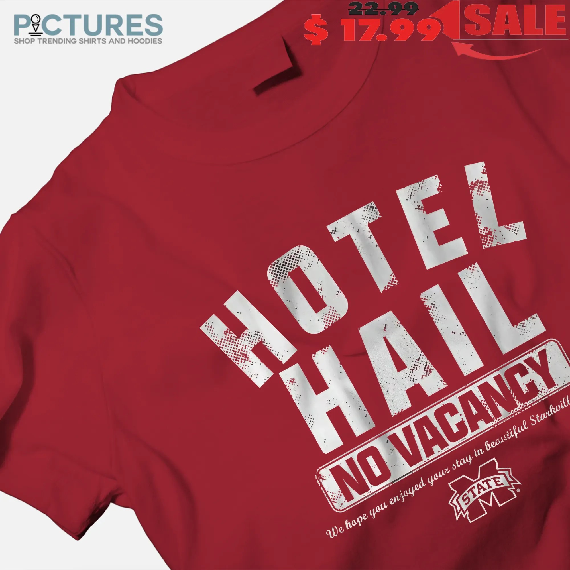 Mississippi State Bulldogs Football No Vacancy At The Hotel Hail We Hope You Enjoyed YOur Stay In Beautiful Starkville T Shirt