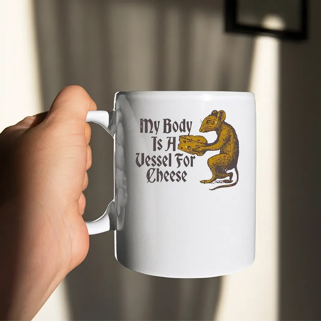 My Body It A Vessel For Cheese Rat T Shirt