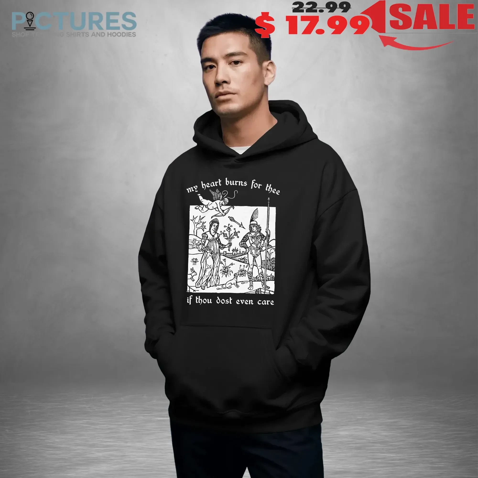 My Heart Burns For Thee If Thou Dost Even Care T Shirt