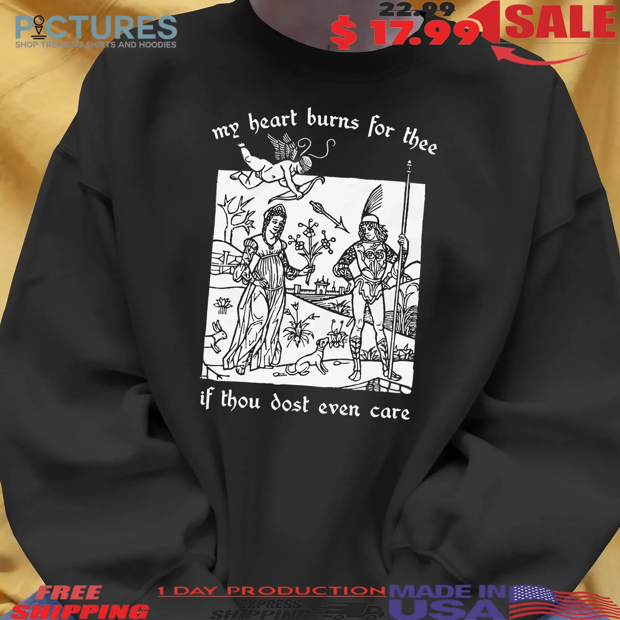 My Heart Burns For Thee If Thou Dost Even Care T Shirt