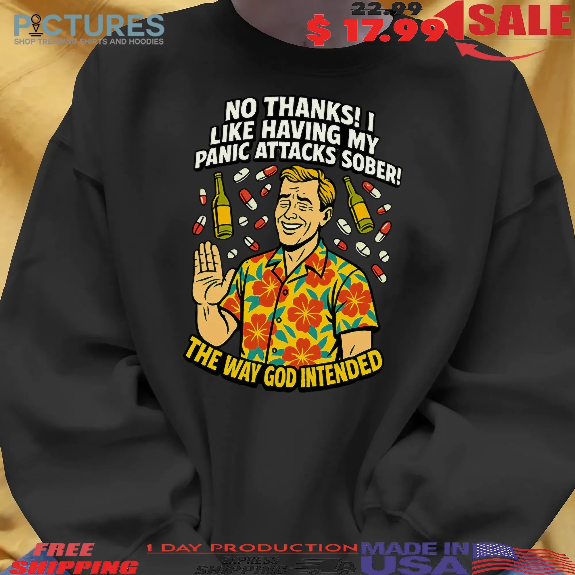 No Thanks I Like Having My Panic Attacks Sober The Way God Intended T Shirt