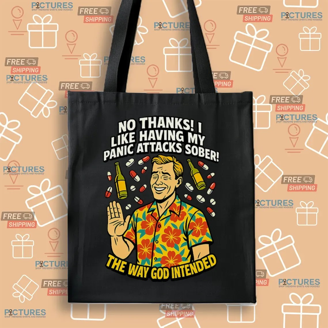 No Thanks I Like Having My Panic Attacks Sober The Way God Intended T Shirt