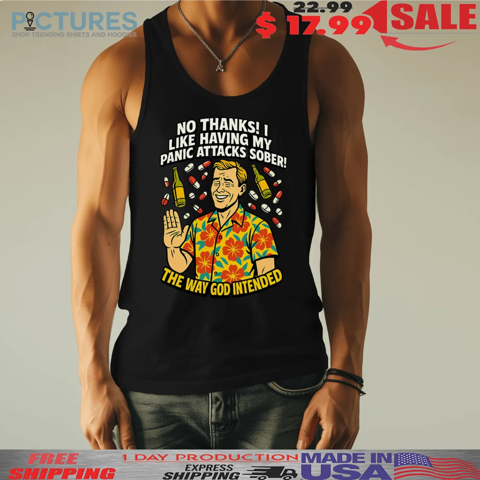 No Thanks I Like Having My Panic Attacks Sober The Way God Intended T Shirt