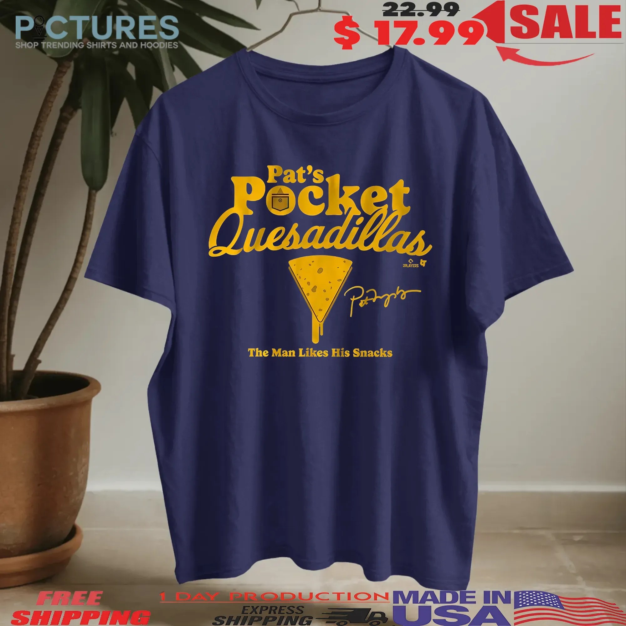 Pat Murphy Pocket Quesadillas The Man Likes His Snacks Signature T Shirt