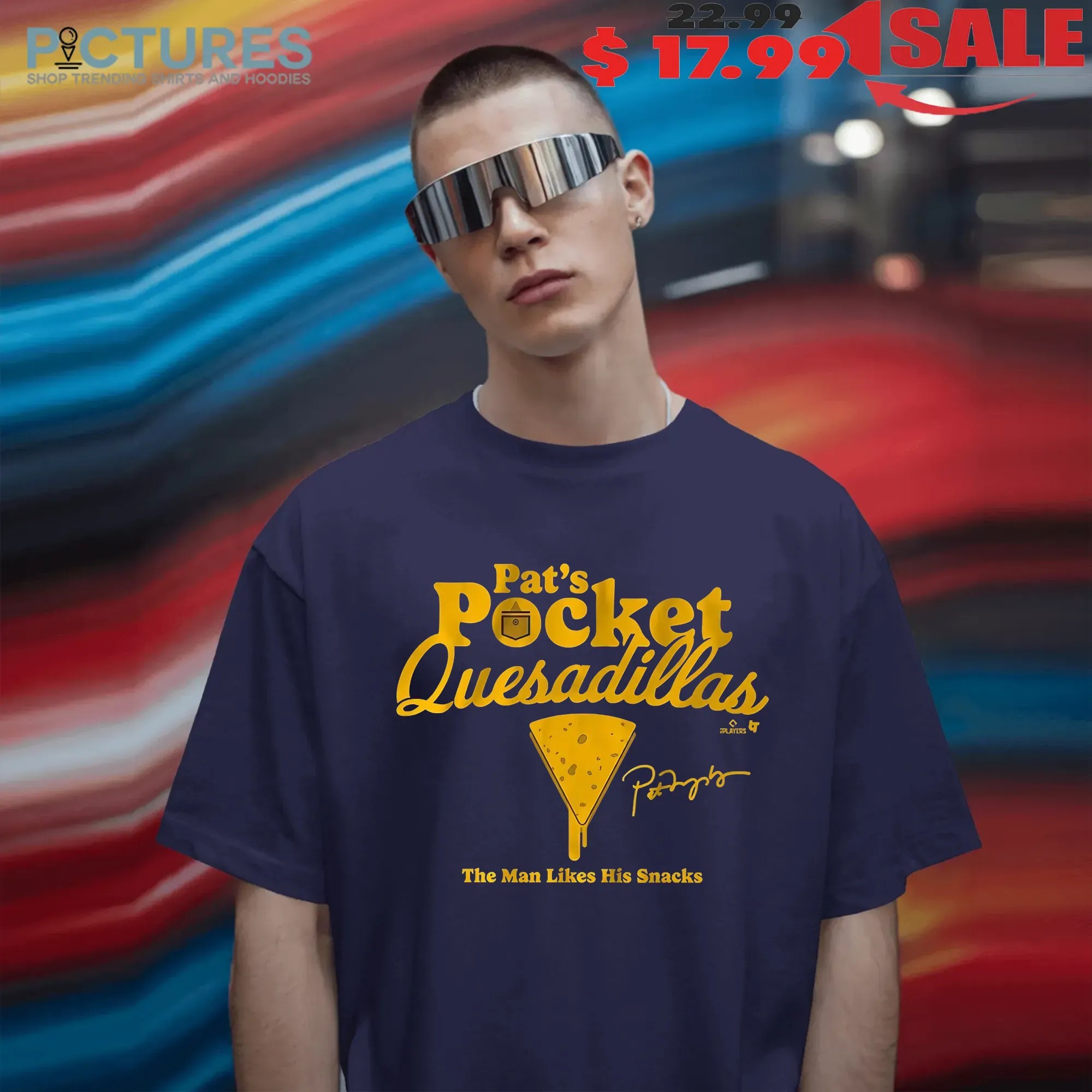 Pat Murphy Pocket Quesadillas The Man Likes His Snacks Signature T Shirt