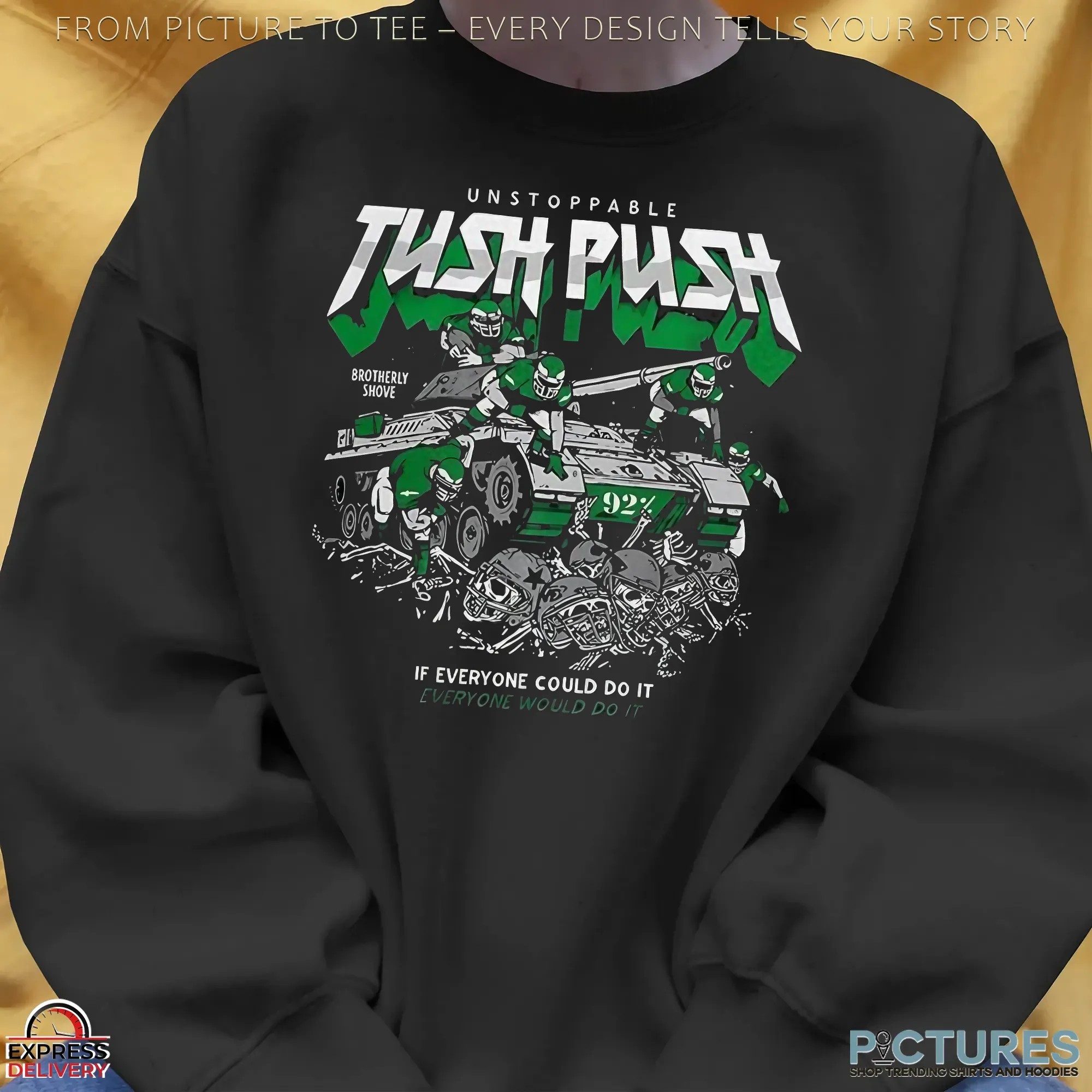 Philadelphia Eagles Philly Unstoppable Tush Push If Everyone Could Do It Everyone Would Do It T Shirt