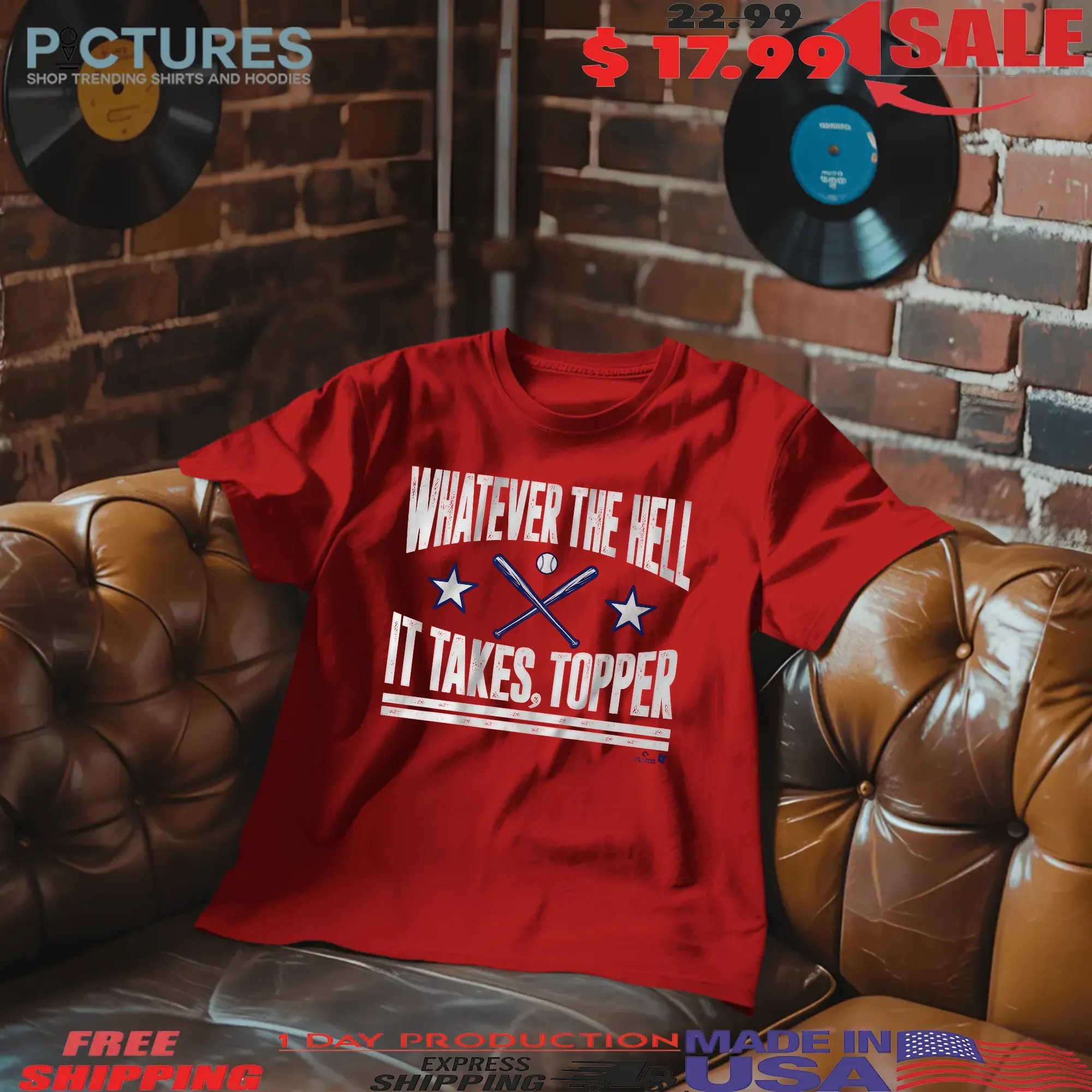 Philadelphia Phillies Baseball Whatever The Hell It Takes Topper T Shirt