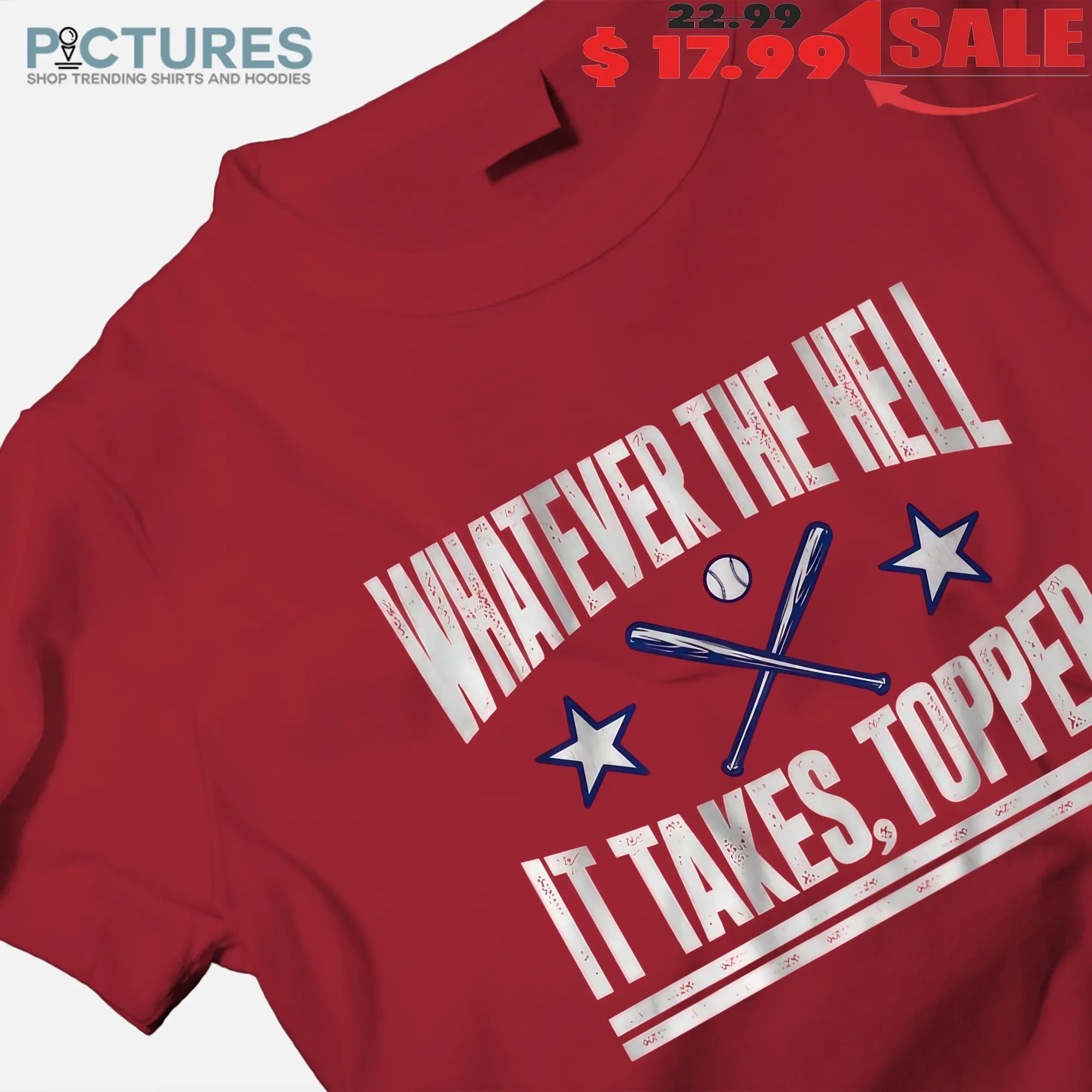 Philadelphia Phillies Baseball Whatever The Hell It Takes Topper T Shirt