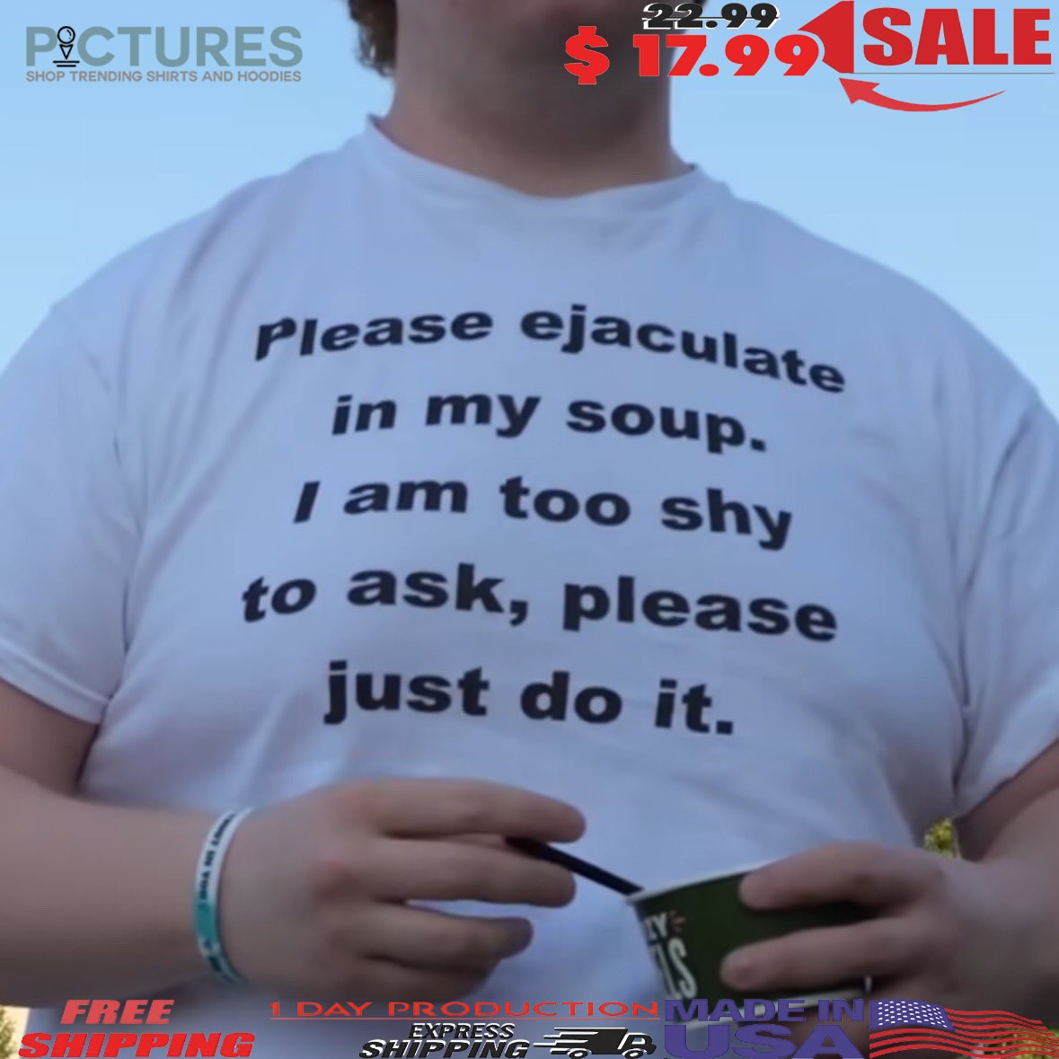Please Ejaculate In My Soup I Am Too Shy To Ask Please Just Do It T Shirt