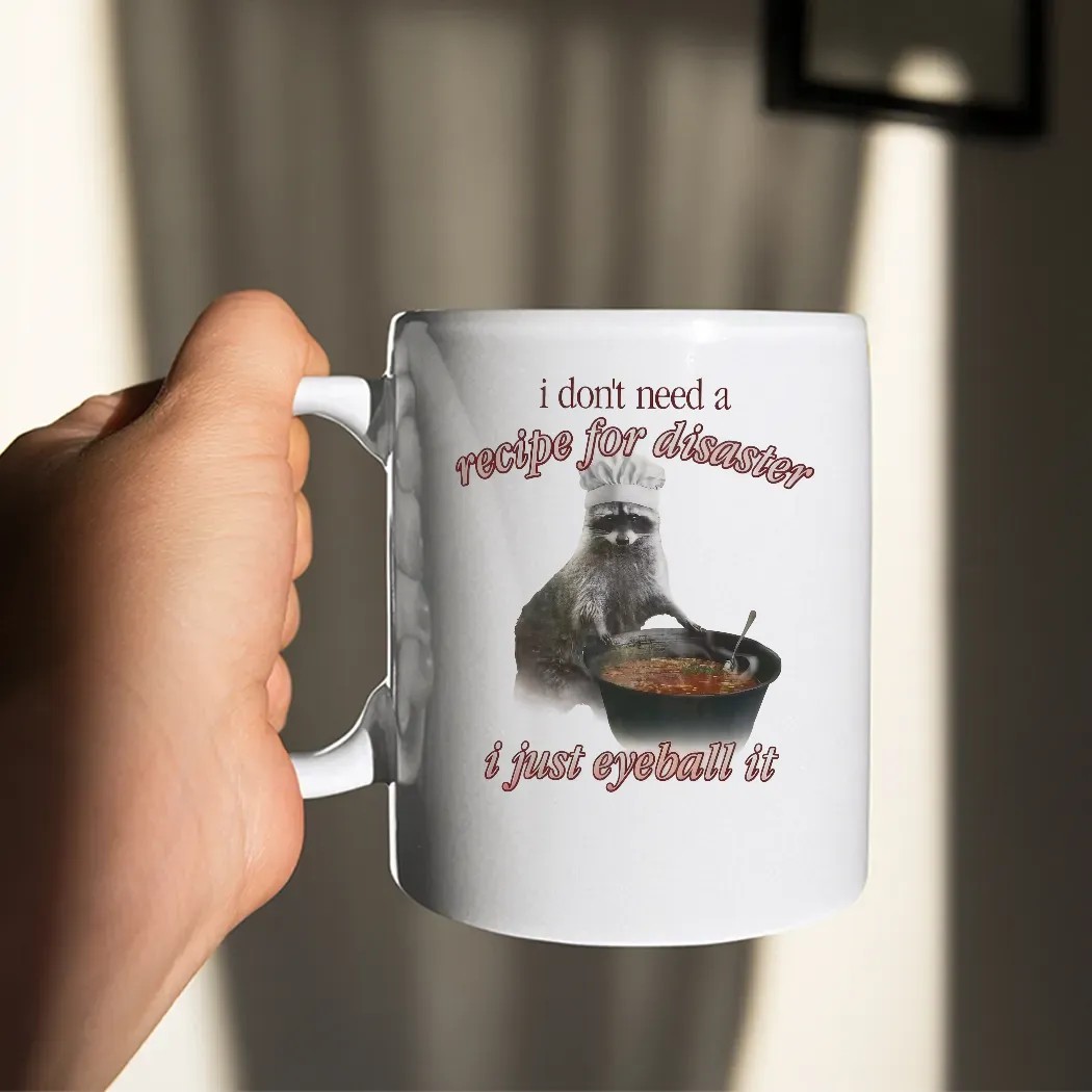 Raccoon I Don't Need A Recipe For Disaster I Just Eyeball It T Shirt