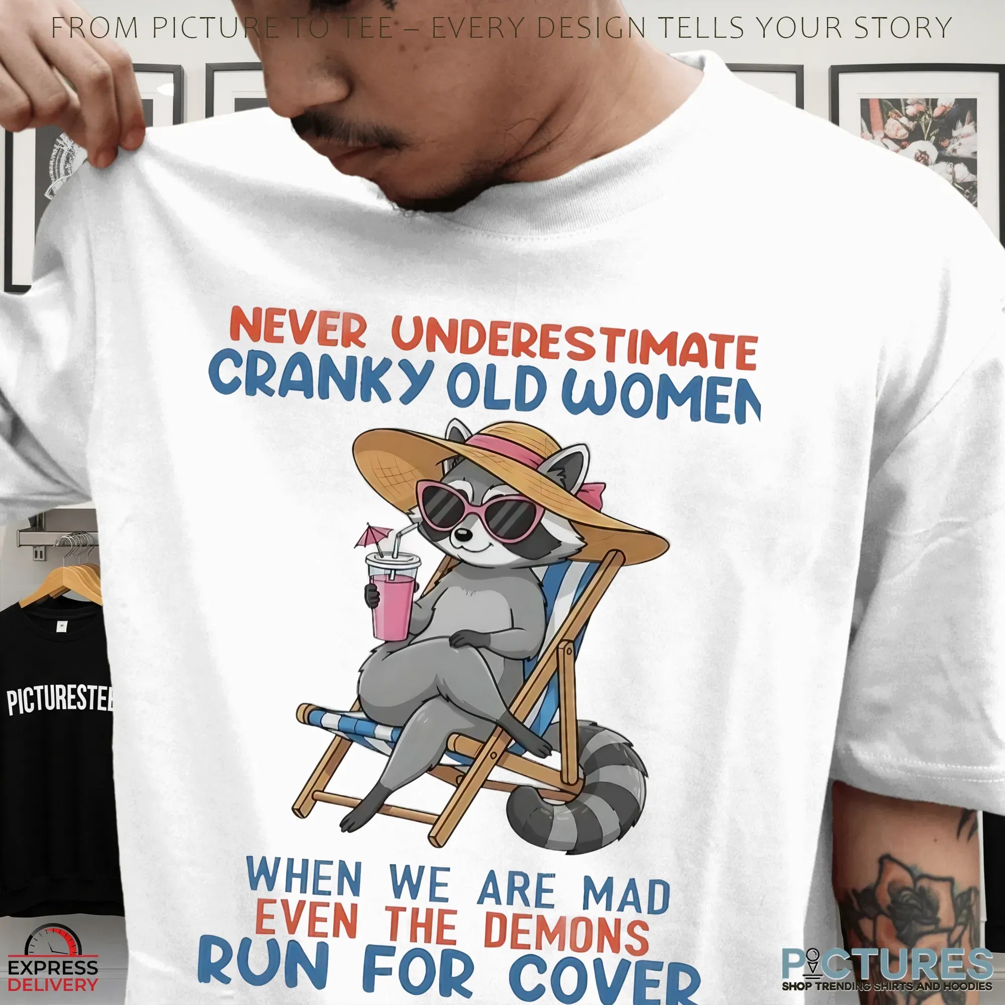 Raccoon Never Underestimate Cranky Old Women When We Are Mad Even The Demons Run For Cover Statement T Shirt