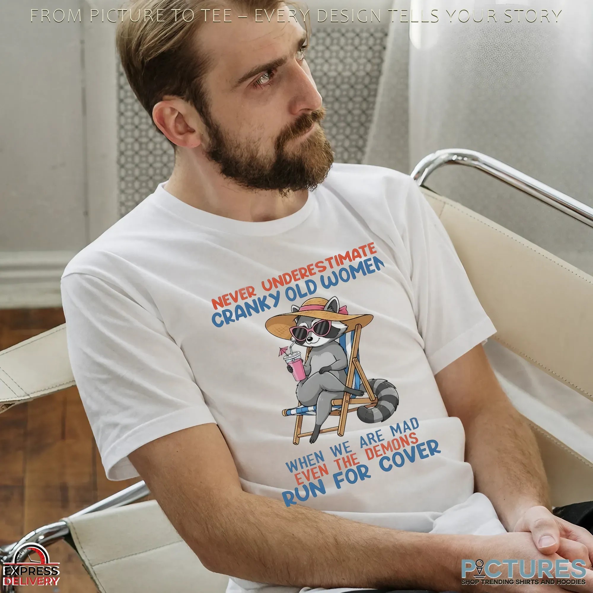 Raccoon Never Underestimate Cranky Old Women When We Are Mad Even The Demons Run For Cover Statement T Shirt