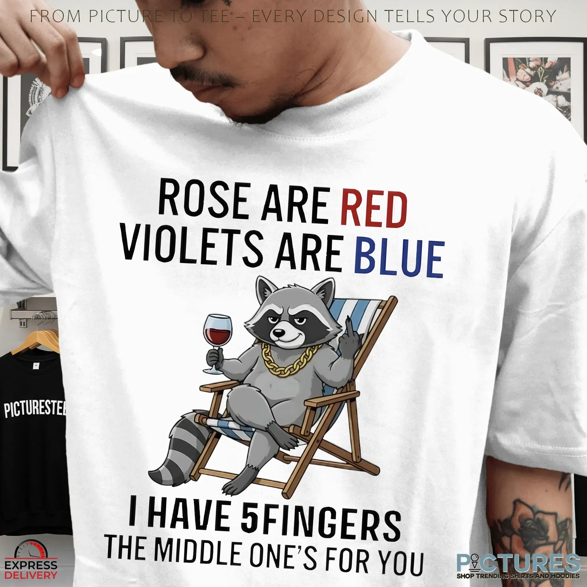 Raccoon Rose Are Red Violets Are Blue I Have 5 Fingers The Middle One’s For You Statement T Shirt