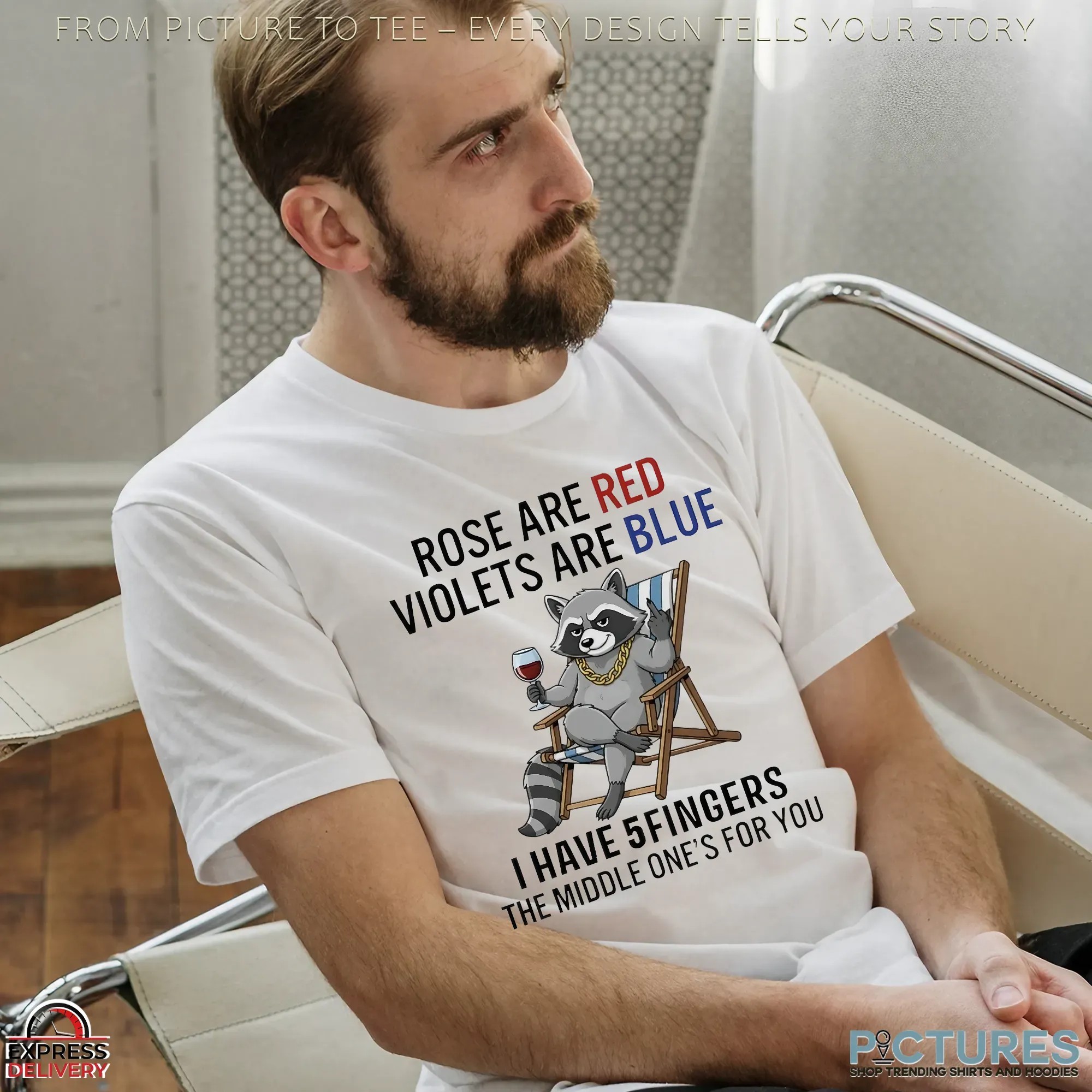 Raccoon Rose Are Red Violets Are Blue I Have 5 Fingers The Middle One’s For You Statement T Shirt