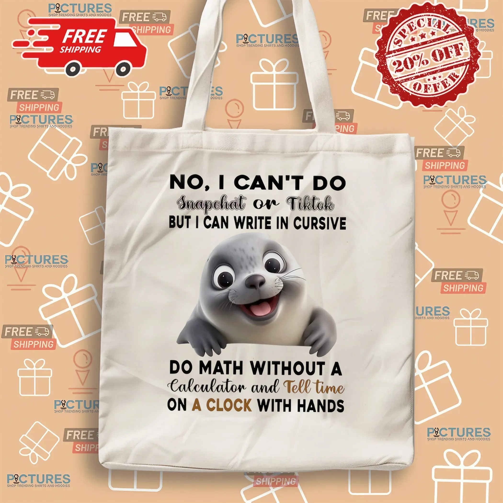 Seals No I Can’t Do Snapchat Or Tiktok But I Can Write In Cursive Do Math Without A Calculator T Shirt