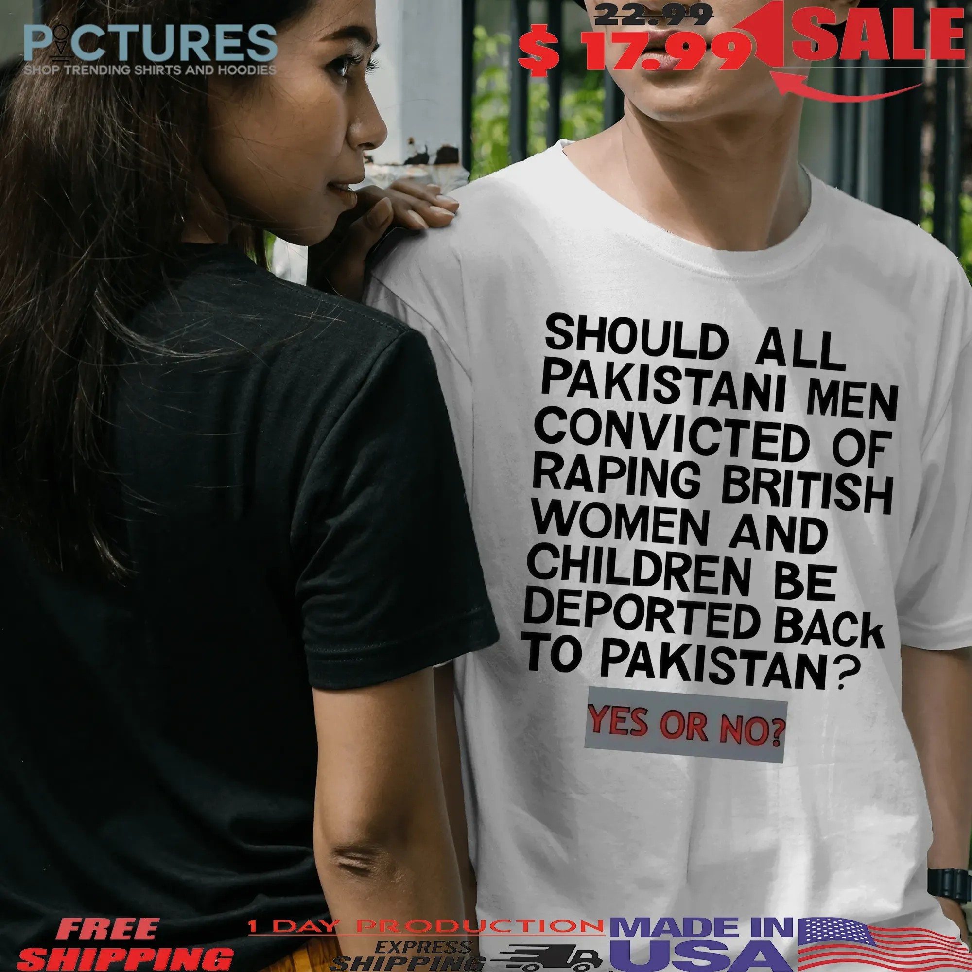 Should All Pakistani Men Convicted Of Raping British Women And Children Be Deported Back To Pakistan Yes Or No T Shirt