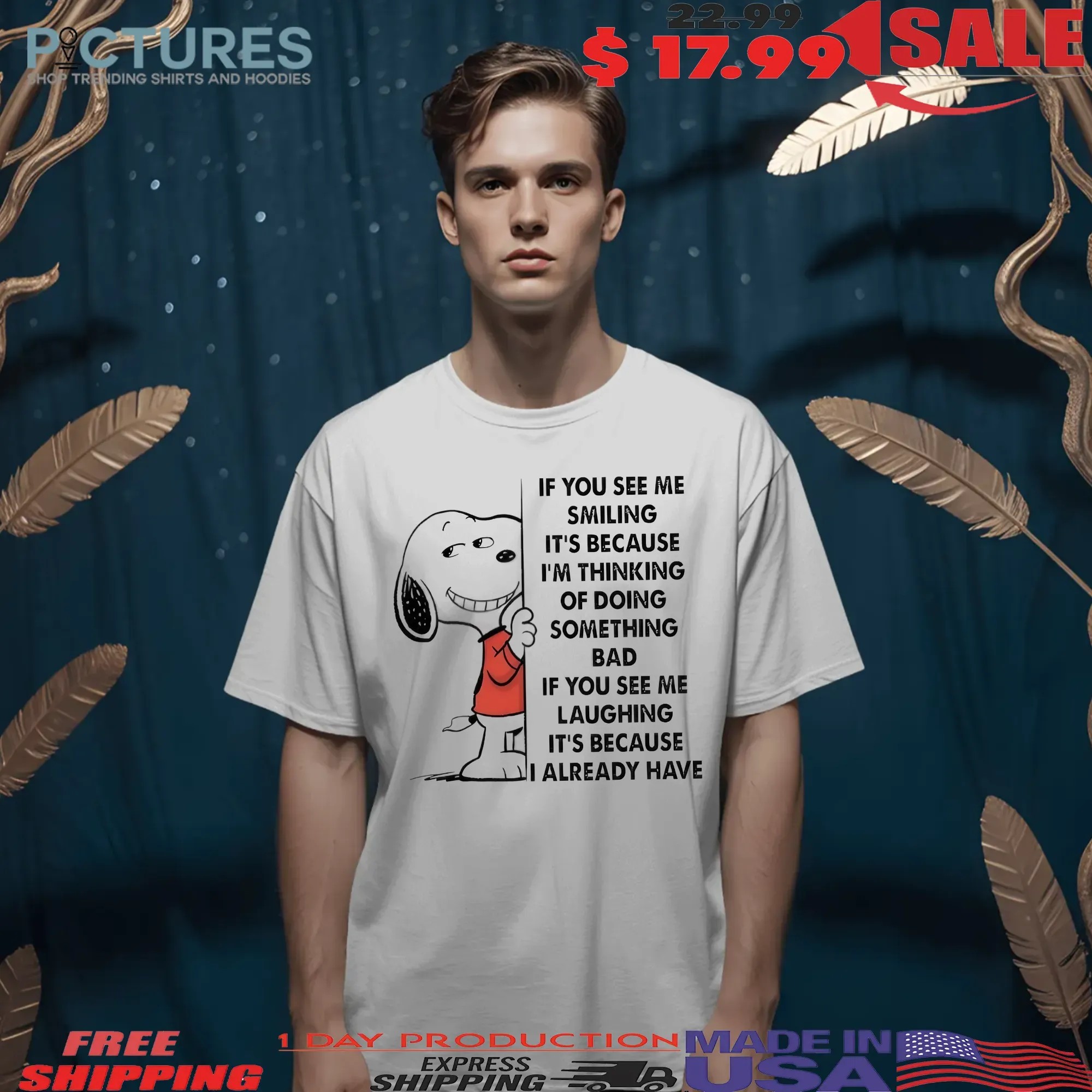 Snoopy If You See Me Smiling It’s Because I'm Thinking Of Doing Something Bad Meme T Shirt
