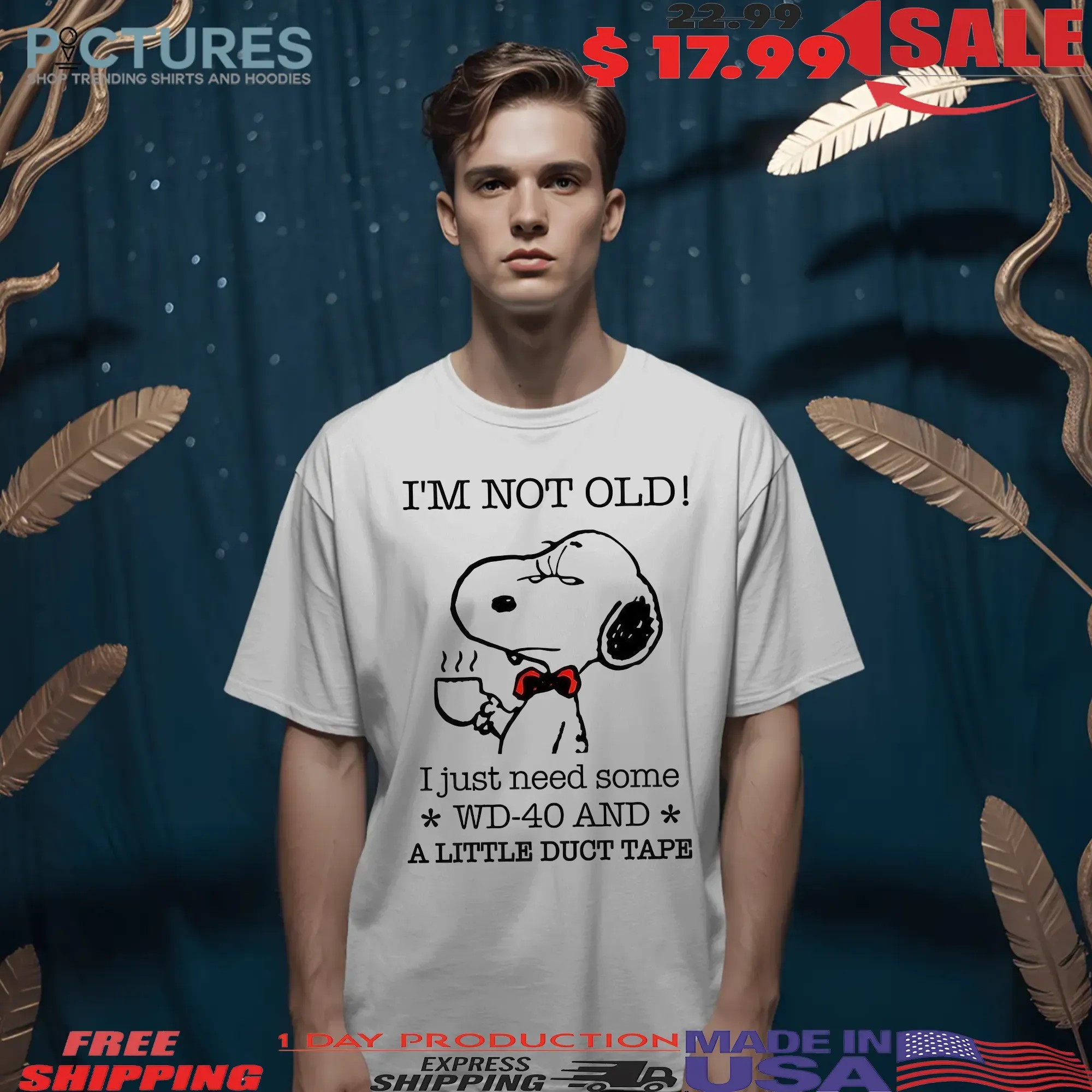 Snoopy Meme I'm Not Old I Just Need Some Wd-40 And A Little Duct Tape T Shirt Snoopy Meme I'm Not Old I Just Need Some Wd-40 And A Little Duct Tape T Shirt