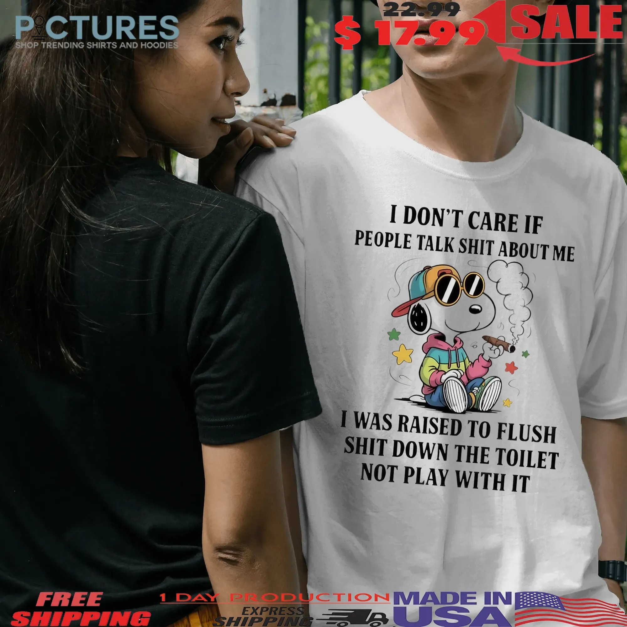 Snoopy Smoking Cigar I Don't Care If People Talk Shit About Me I Was Raised To Flush Shit Down The Toilet Not Play With It T Shirt