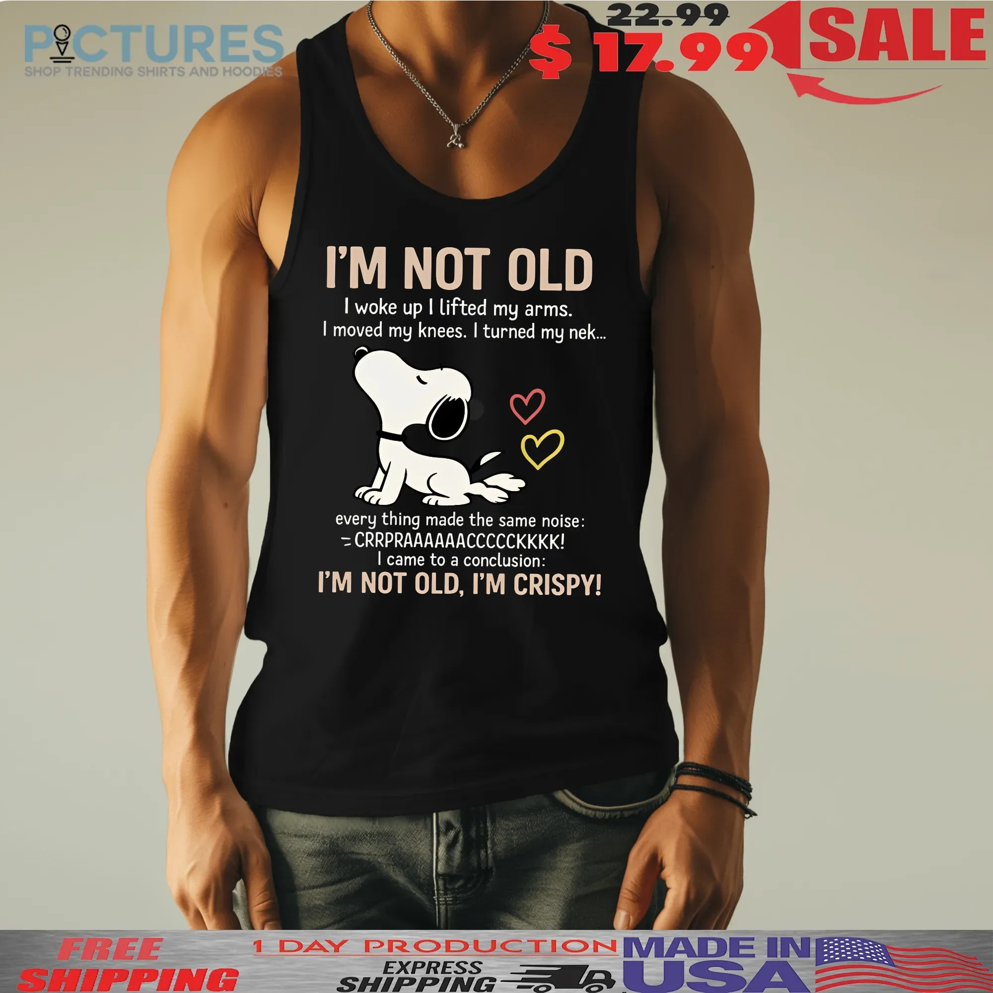 Snoopy Stretching I'm Not Old I Woke Up I Lifted My Arms I Move My Knees Every Thing Made The Same Noise I'm Crispy T Shirt