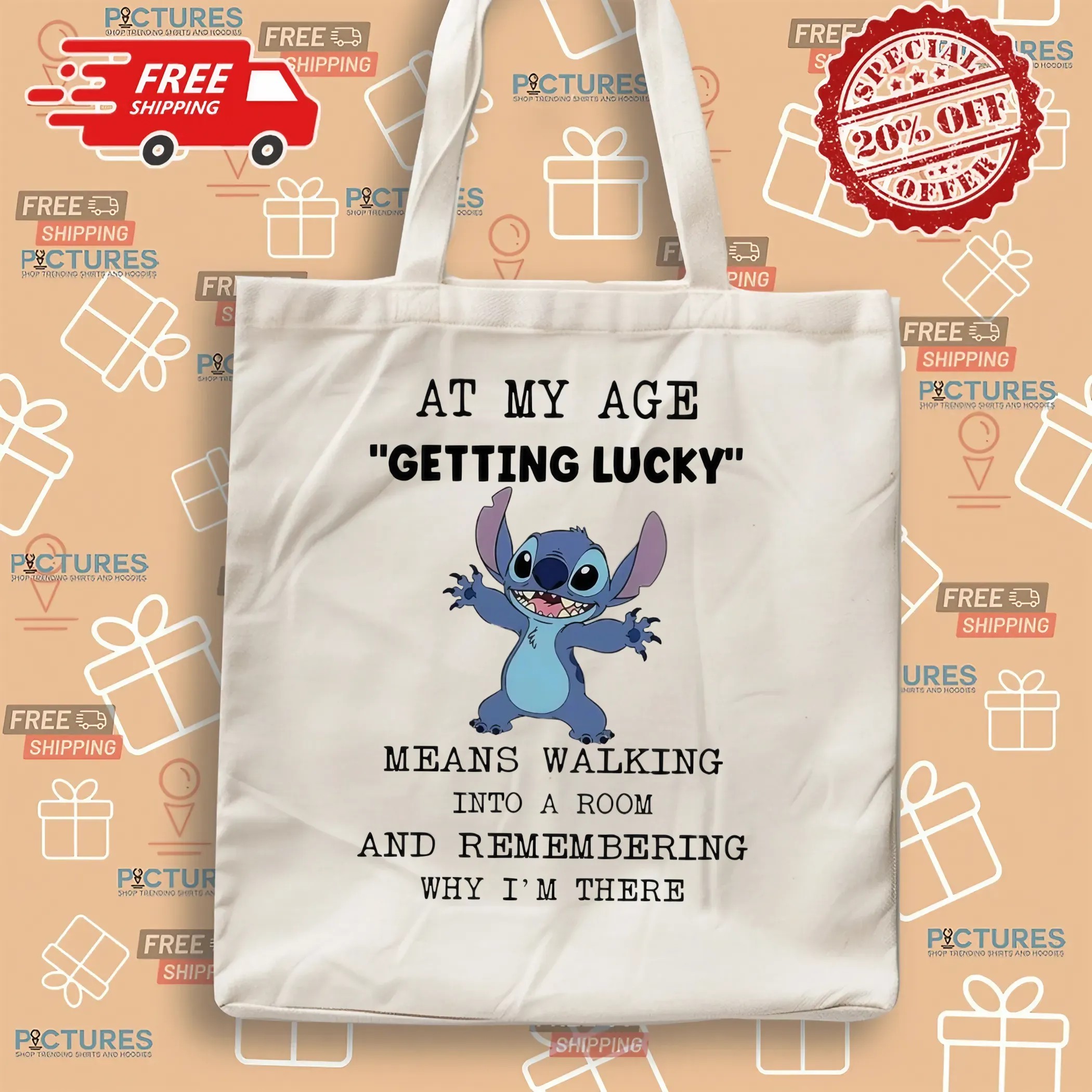 Stitch At My Age Getting Lucky Means Walking Into A Room And Remembering Why I'm There T Shirt