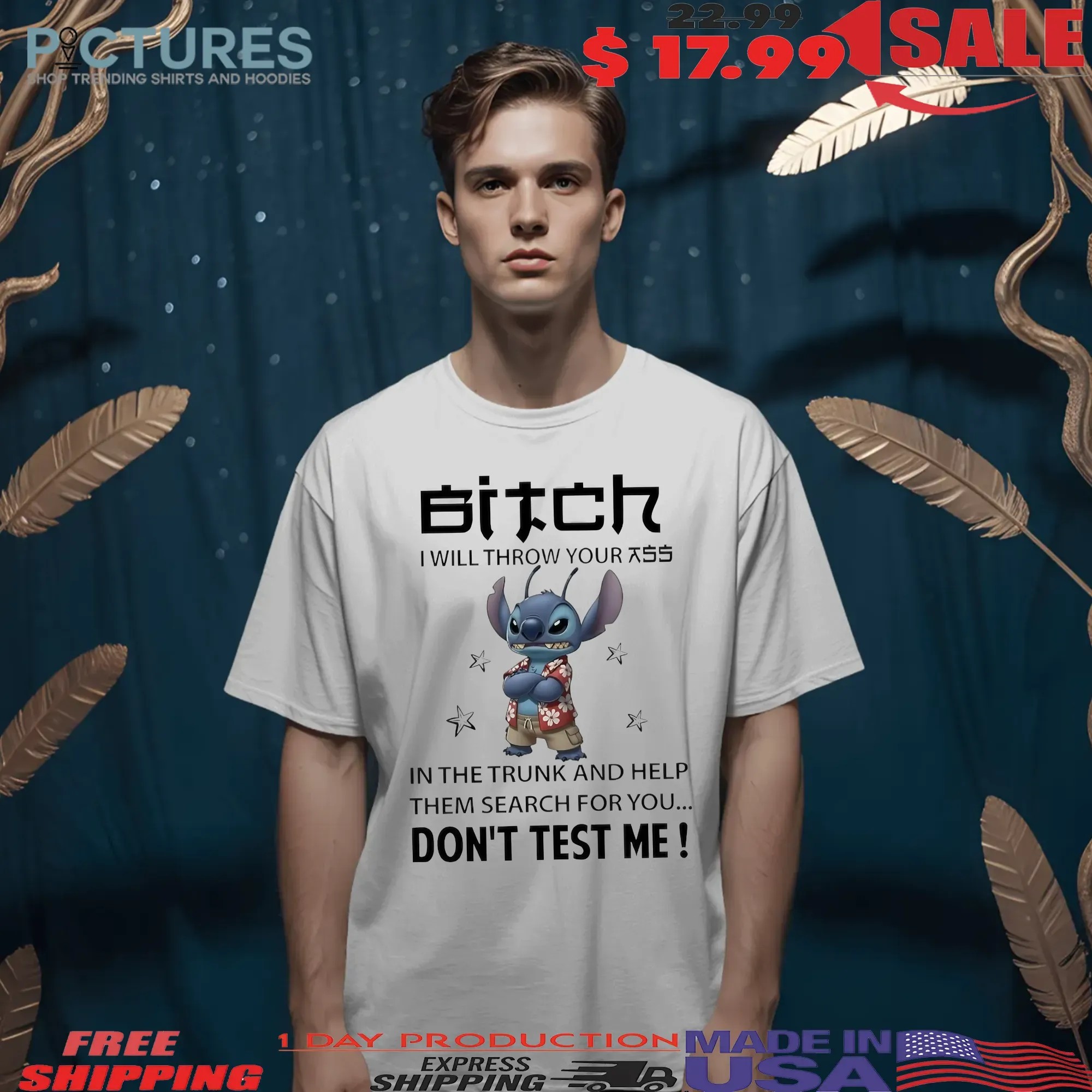 Stitch Bitch I Will Throw Your Ass In The Trunk And Help Them Search For You Don't Test Me T Shirt