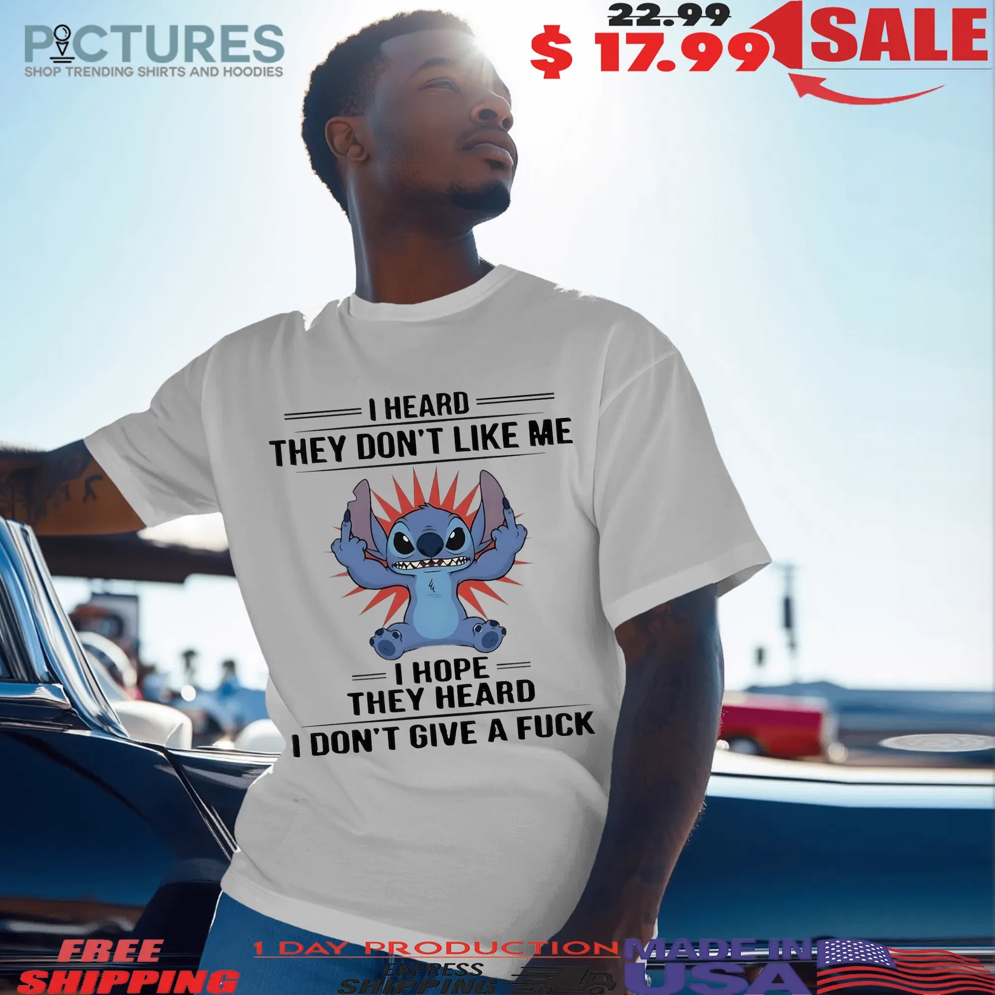 Stitch I Heard They Don't Like Me I Hope They Heard I Don't Give A Fuck T Shirt