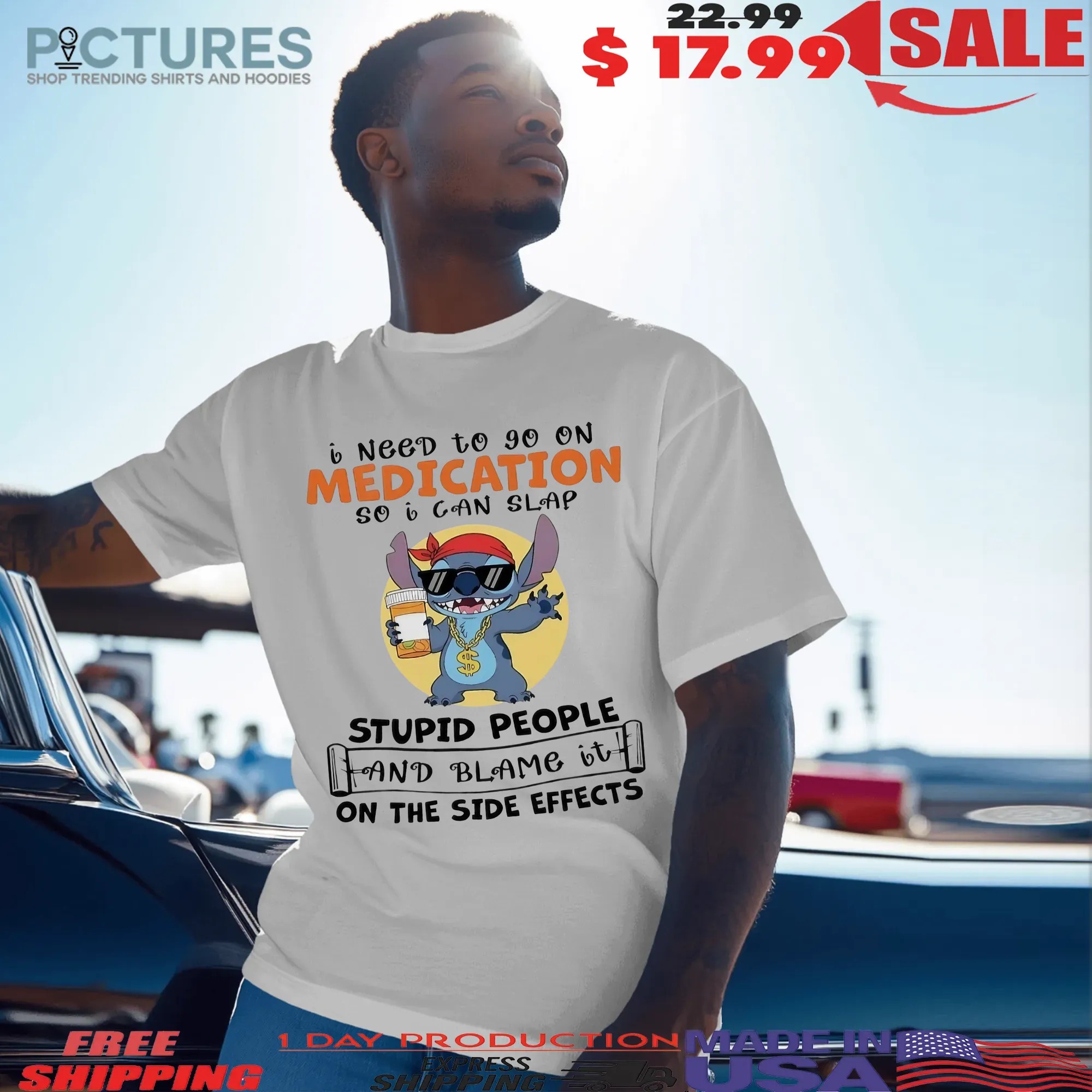 Stitch I Need To Go On Medication So I Can Slap Stupid People And Blame It On The Side Effects Meme T Shirt