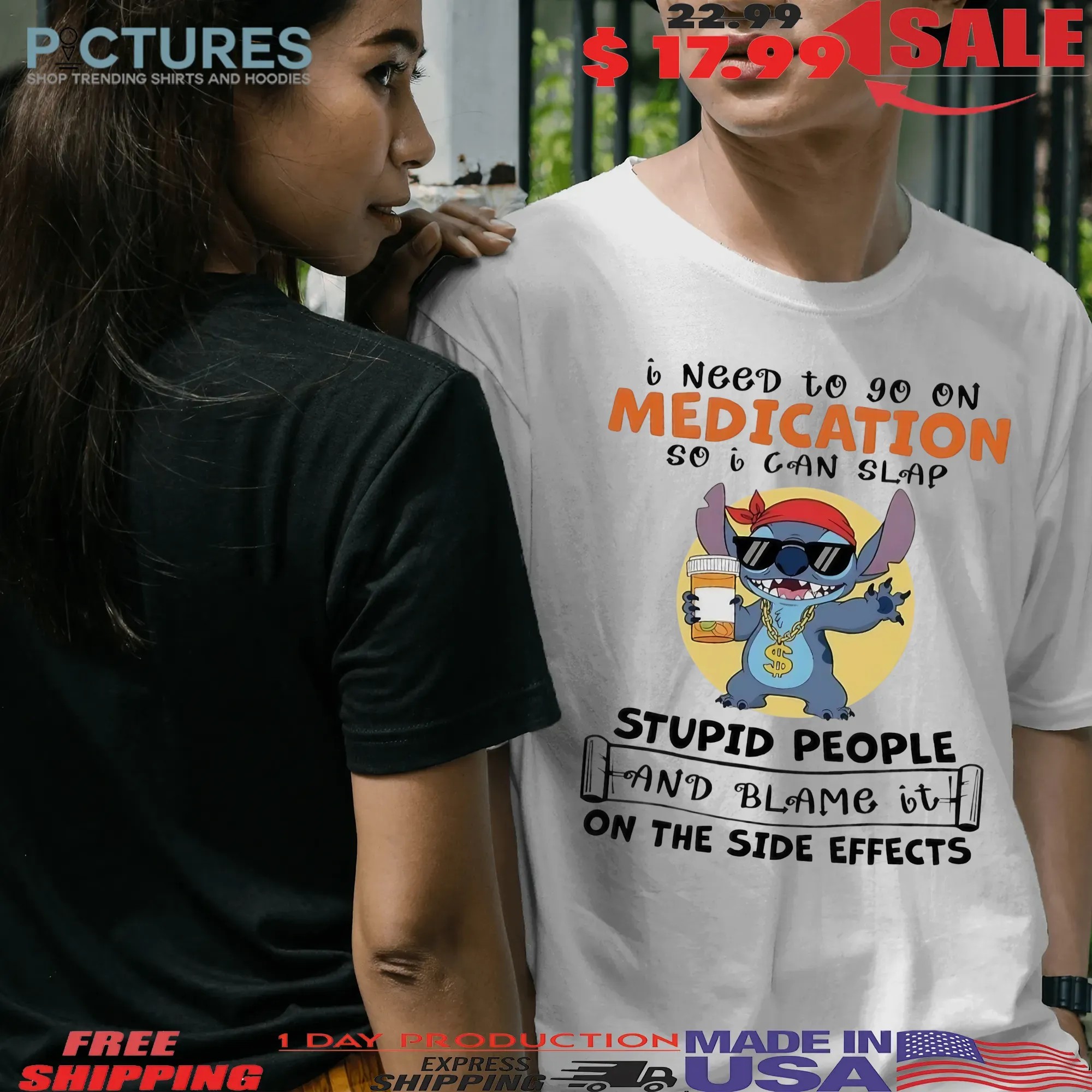 Stitch I Need To Go On Medication So I Can Slap Stupid People And Blame It On The Side Effects Meme T Shirt