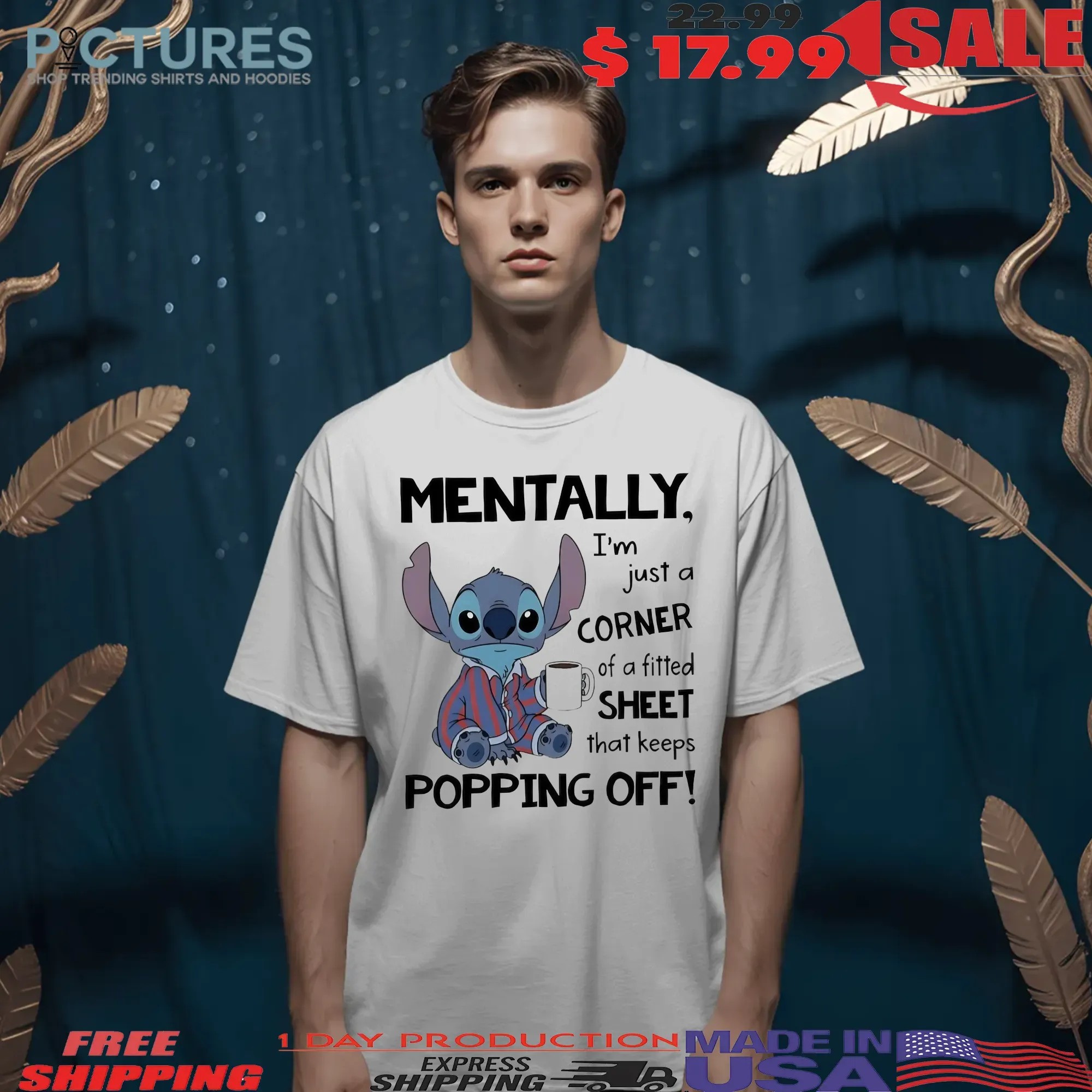 Stitch Mentally I'm Just A Corner Of A Fitted Sheet That Keeps Popping Off Meme T Shirt