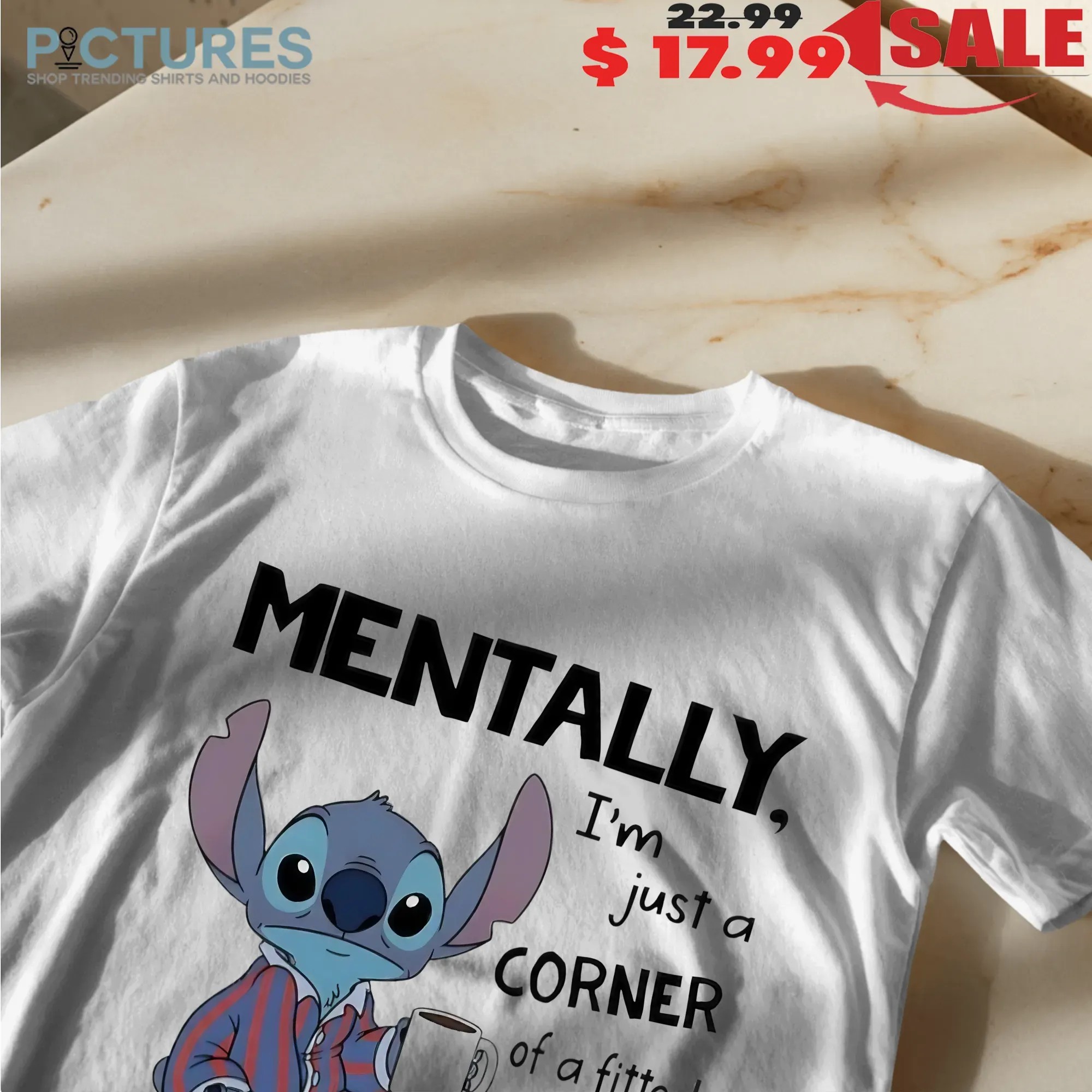 Stitch Mentally I'm Just A Corner Of A Fitted Sheet That Keeps Popping Off Meme T Shirt