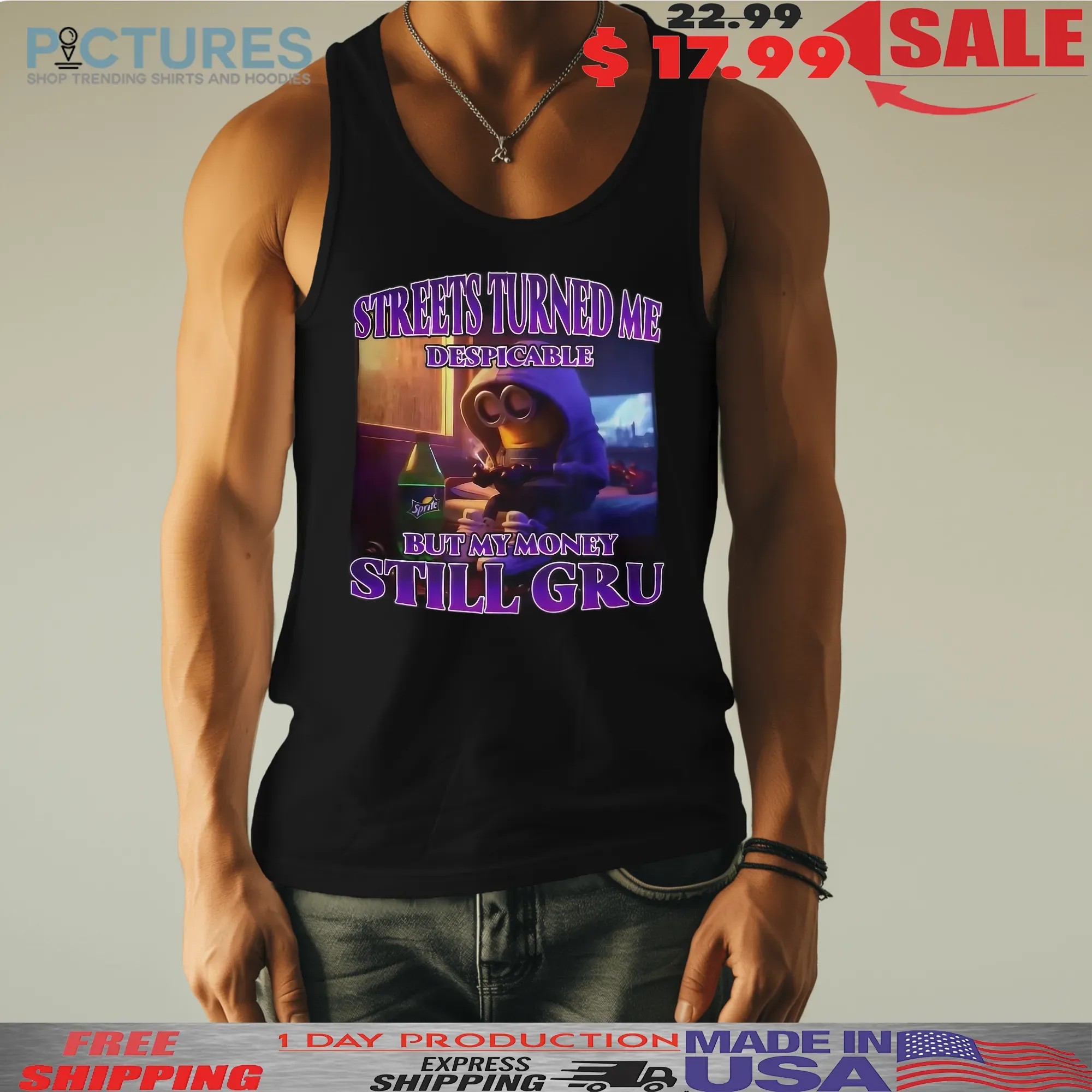 Streets Turned Me Despicable But My Money Still Gru Despicable Me Minion T Shirt