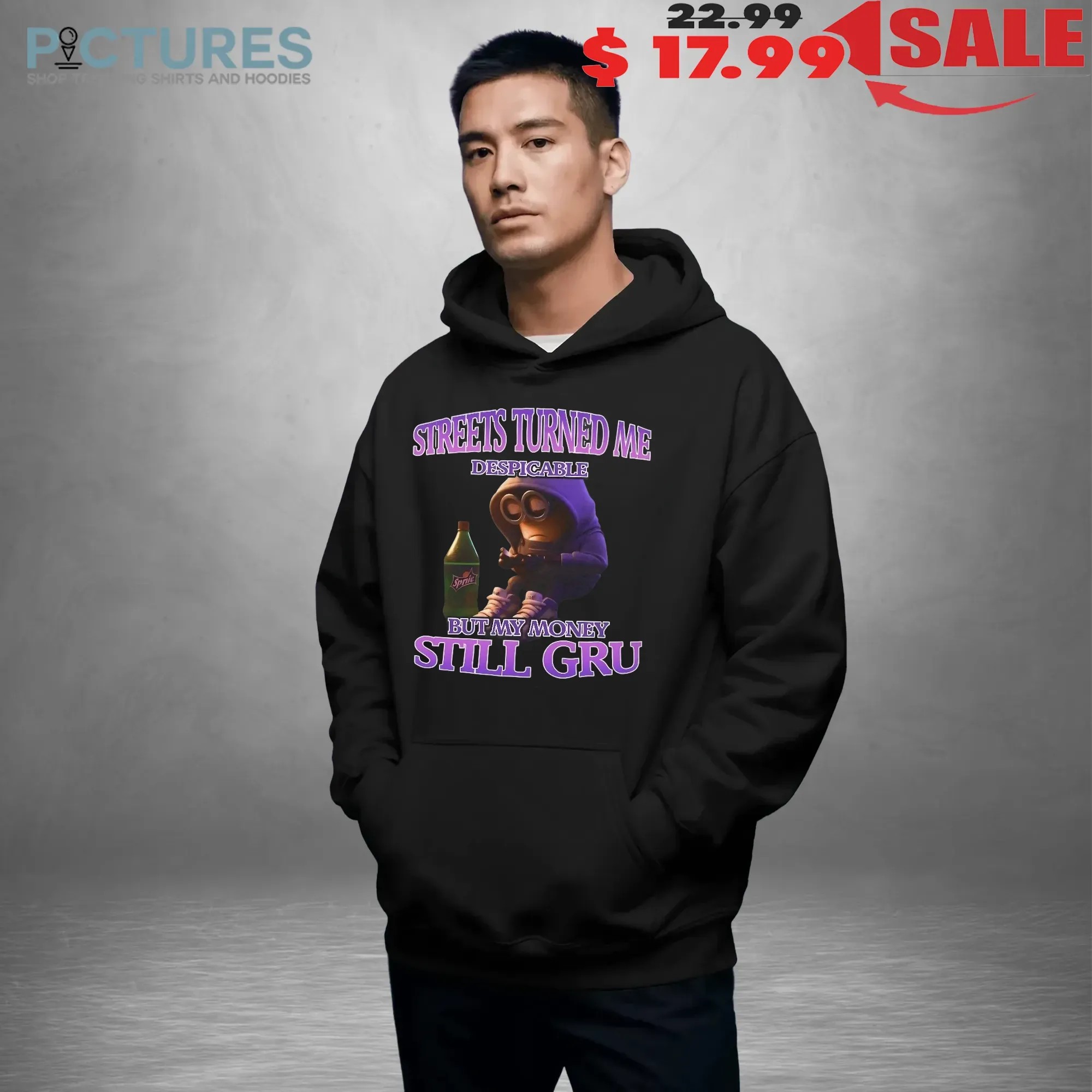 Streets Turned Me Despicable But My Money Still Gru Despicable Me T Shirt