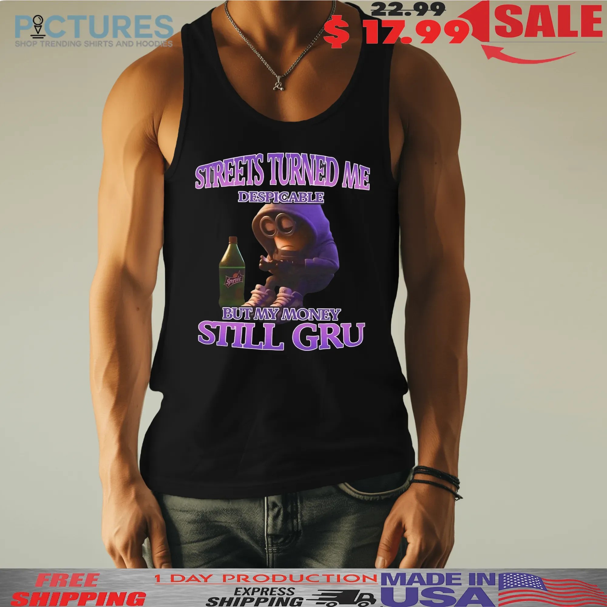 Streets Turned Me Despicable But My Money Still Gru Despicable Me T Shirt