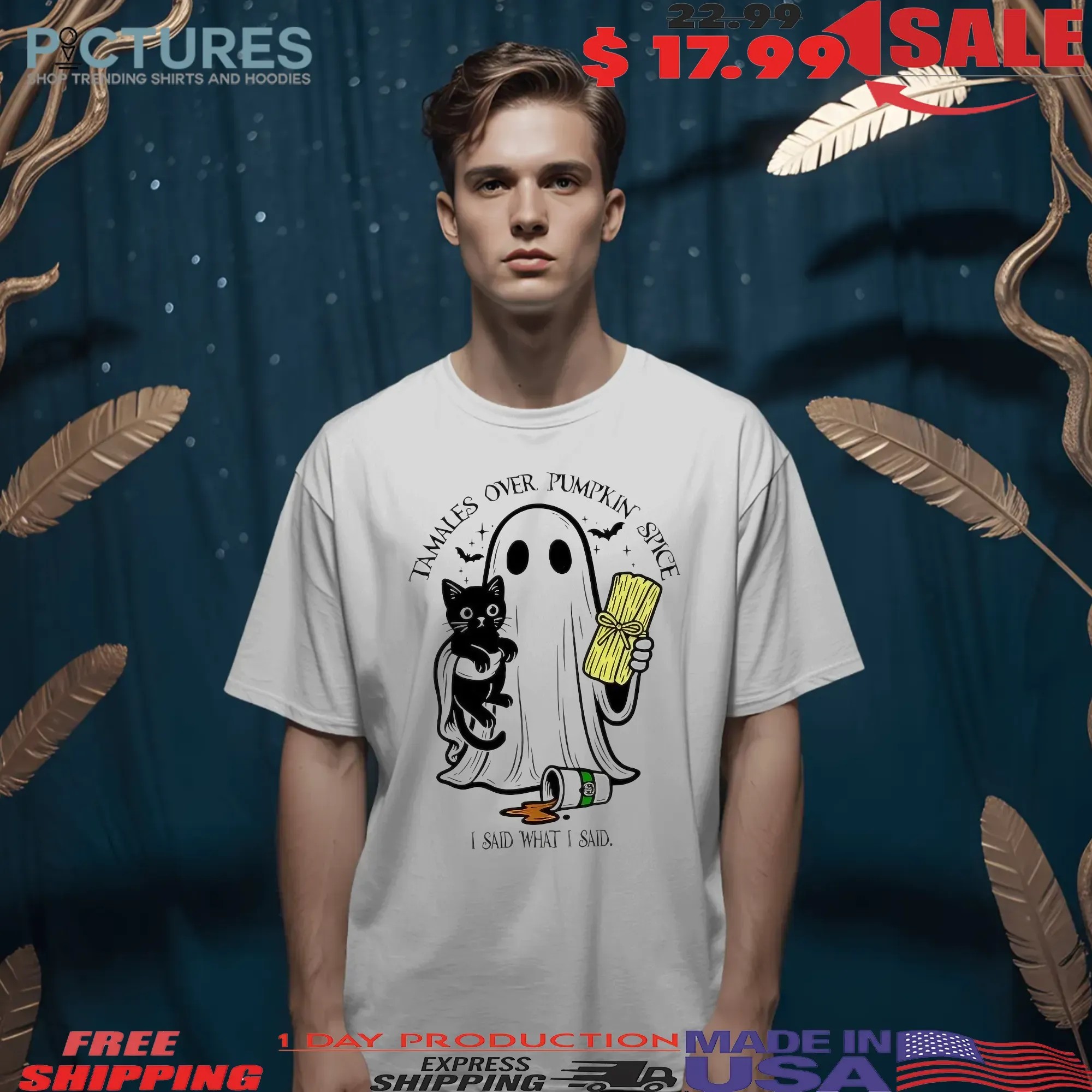 Tamales Over Pumpkin Spice I Said What I Said Halloween Ghost Holding Black Cat T Shirt