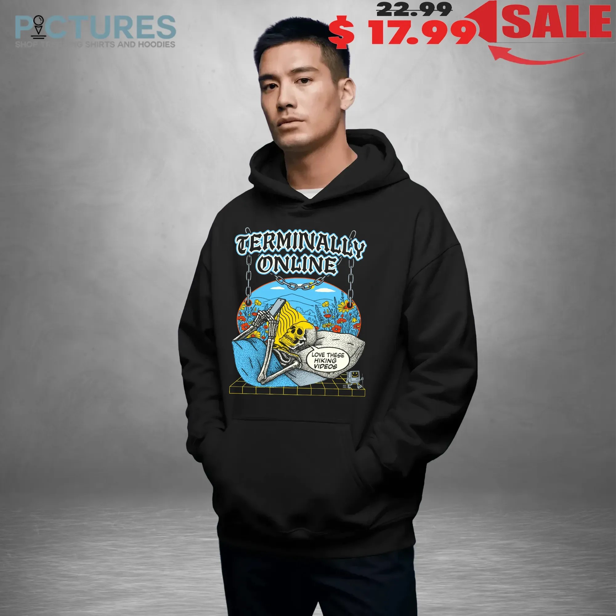 Terminally Online Skeleton On Bed Love These Hiking Videos T Shirt