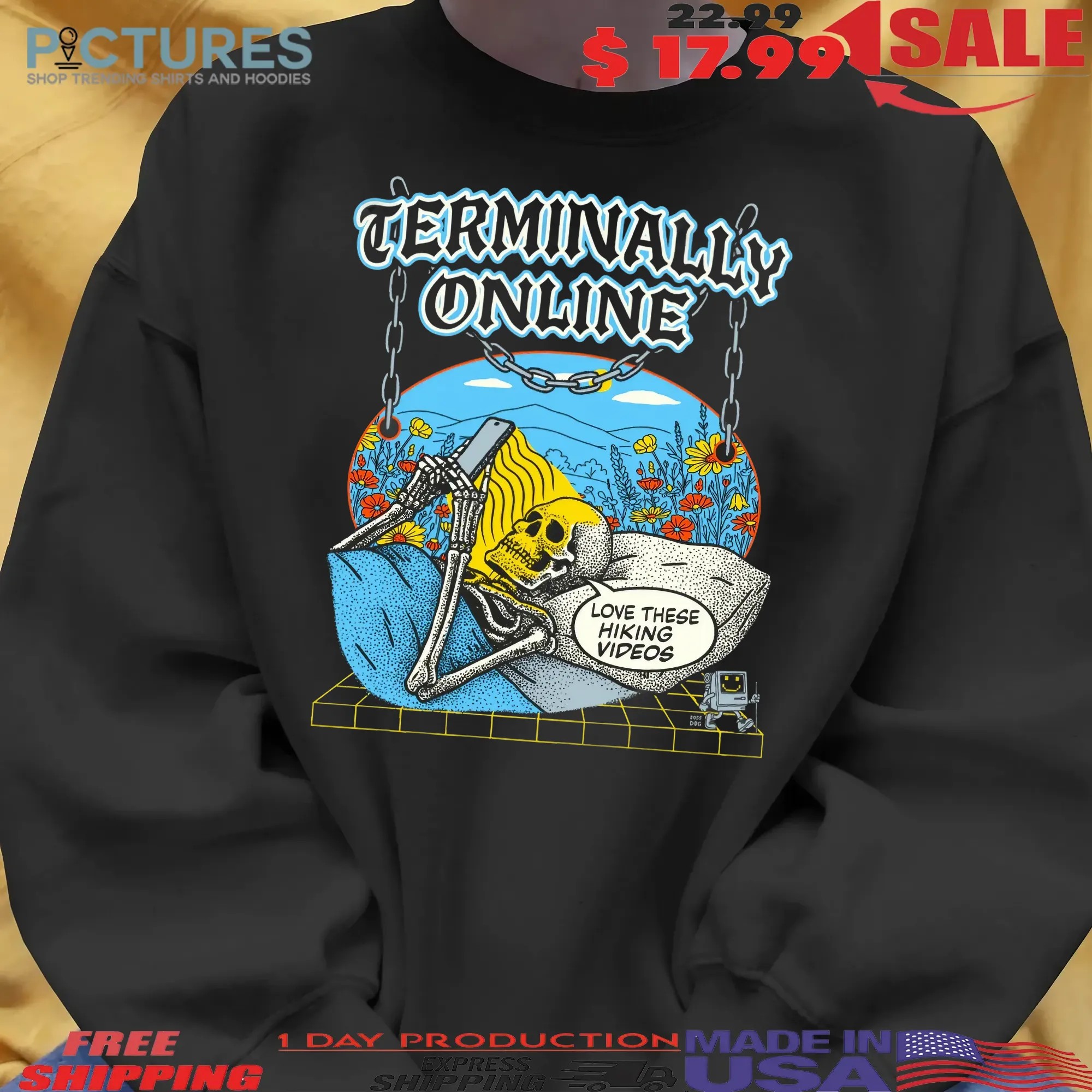 Terminally Online Skeleton On Bed Love These Hiking Videos T Shirt