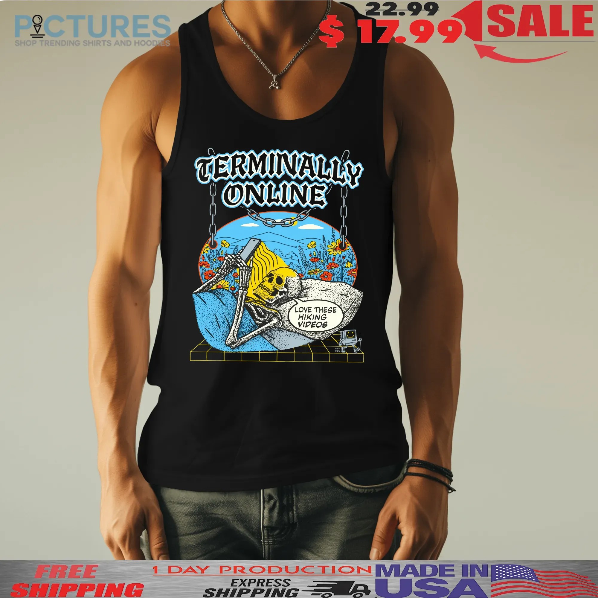 Terminally Online Skeleton On Bed Love These Hiking Videos T Shirt