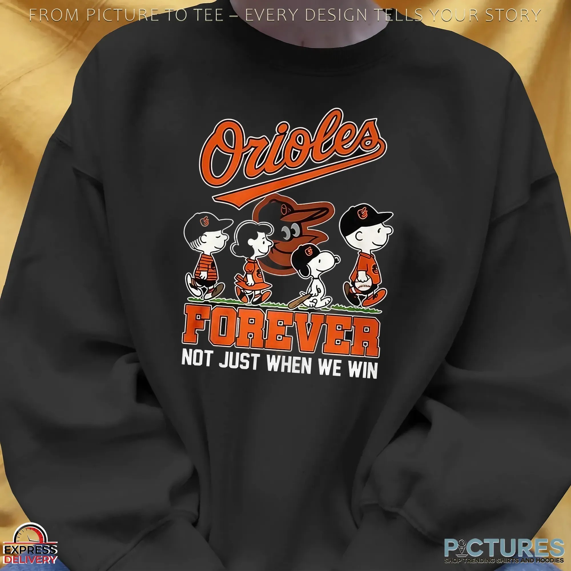 The Peanuts Baltimore Orioles Show Forever Not Just When We Win Baseball Mashup T Shirt