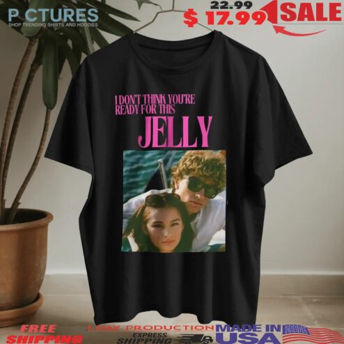 The Summer I Turned Pretty Jeremiah Fisher Team Jeremiah Jelly I Don't Thing You're Ready For This T Shirt