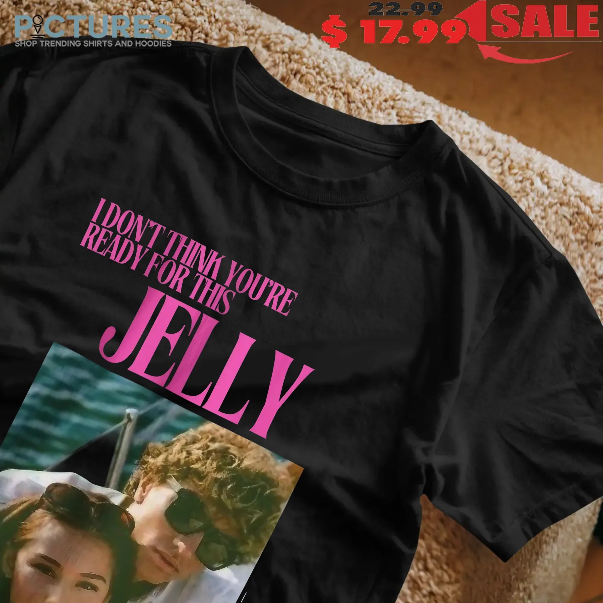 The Summer I Turned Pretty Jeremiah Fisher Team Jeremiah Jelly I Don't Thing You're Ready For This T Shirt