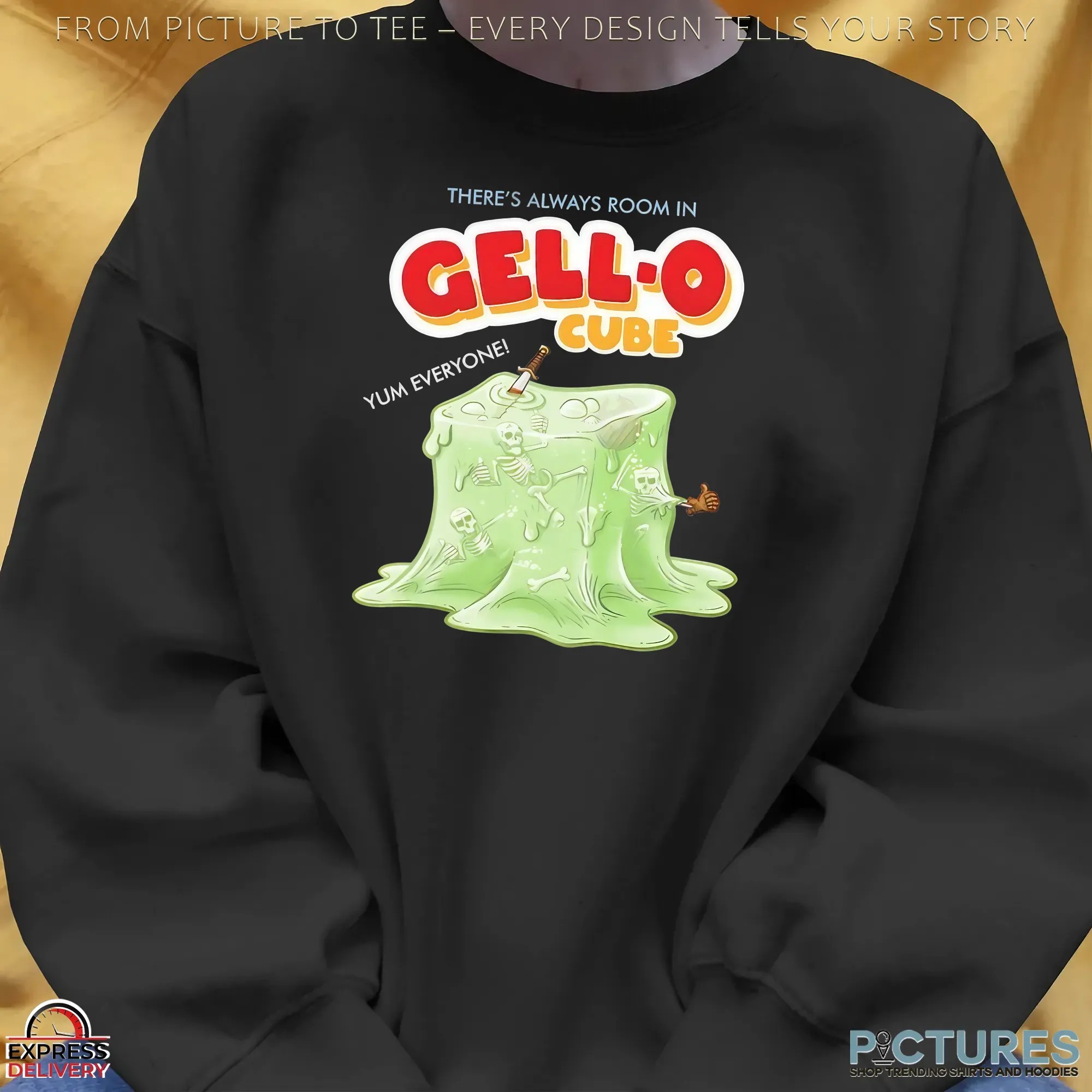 There's Always Room In Gell-o Cube Yum Everyone Skeletons T Shirt