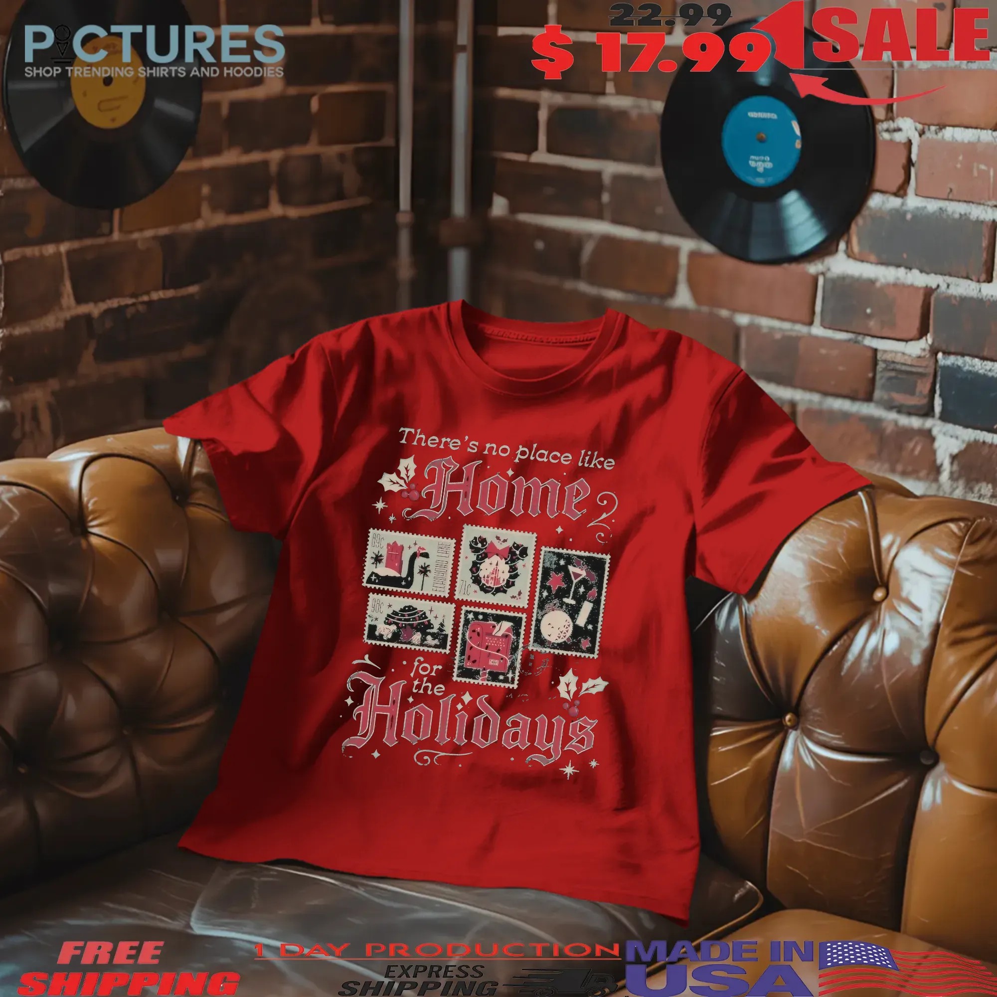 There’s No Place Like Home For The Holidays Christmas T Shirt