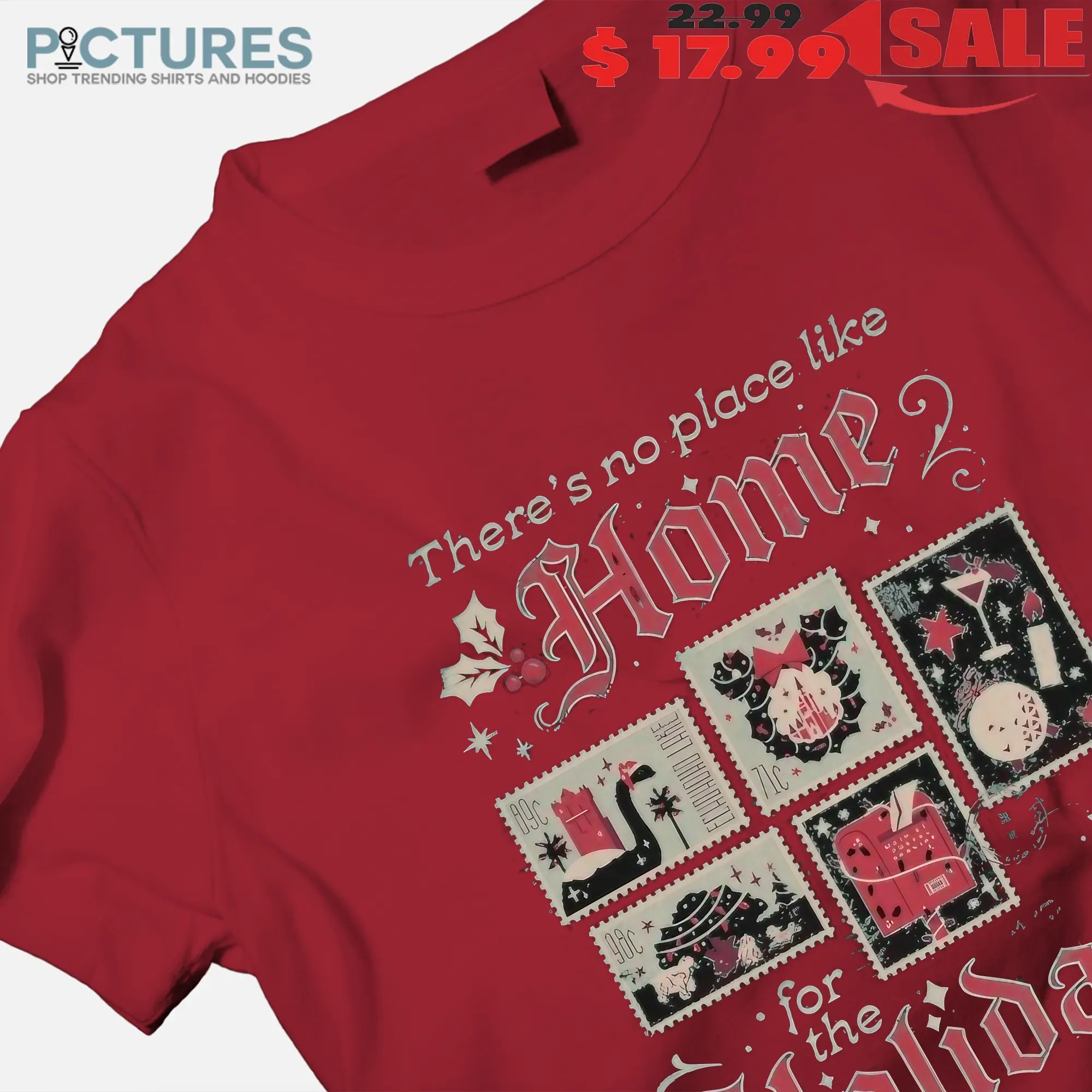 There’s No Place Like Home For The Holidays Christmas T Shirt