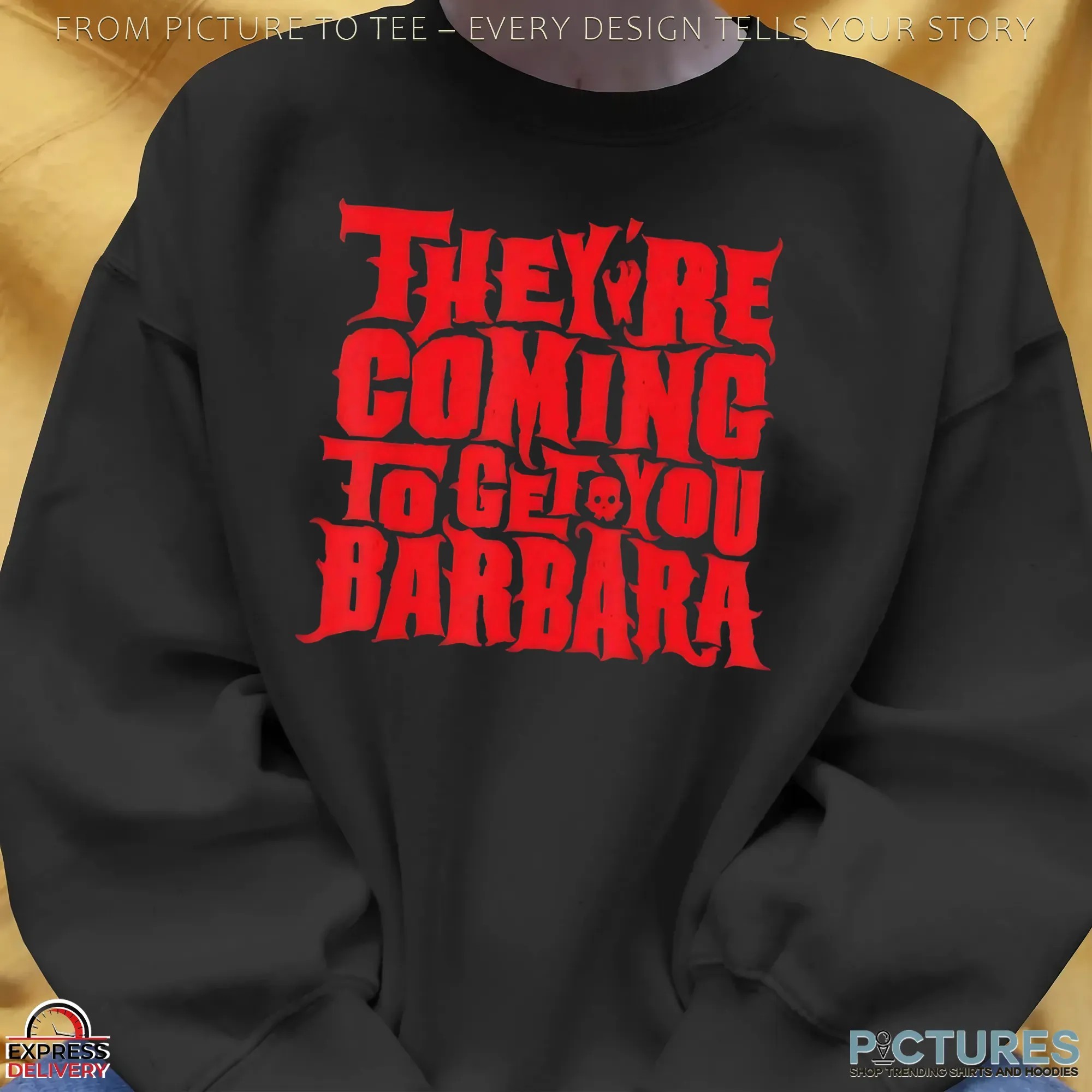 They're Coming To Get You Barbara Night Of The Living Dead Halloween T Shirt