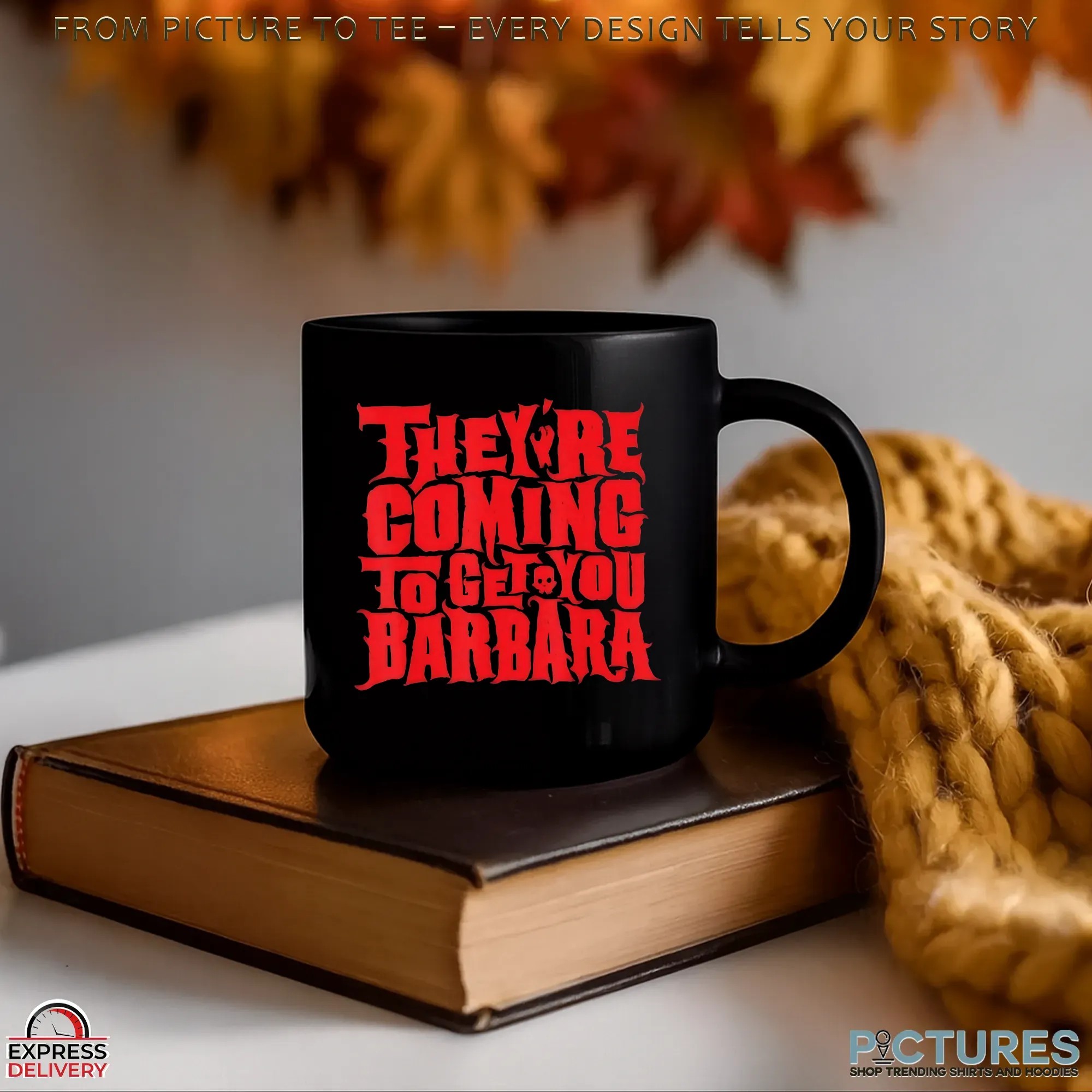 They're Coming To Get You Barbara Night Of The Living Dead Halloween T Shirt